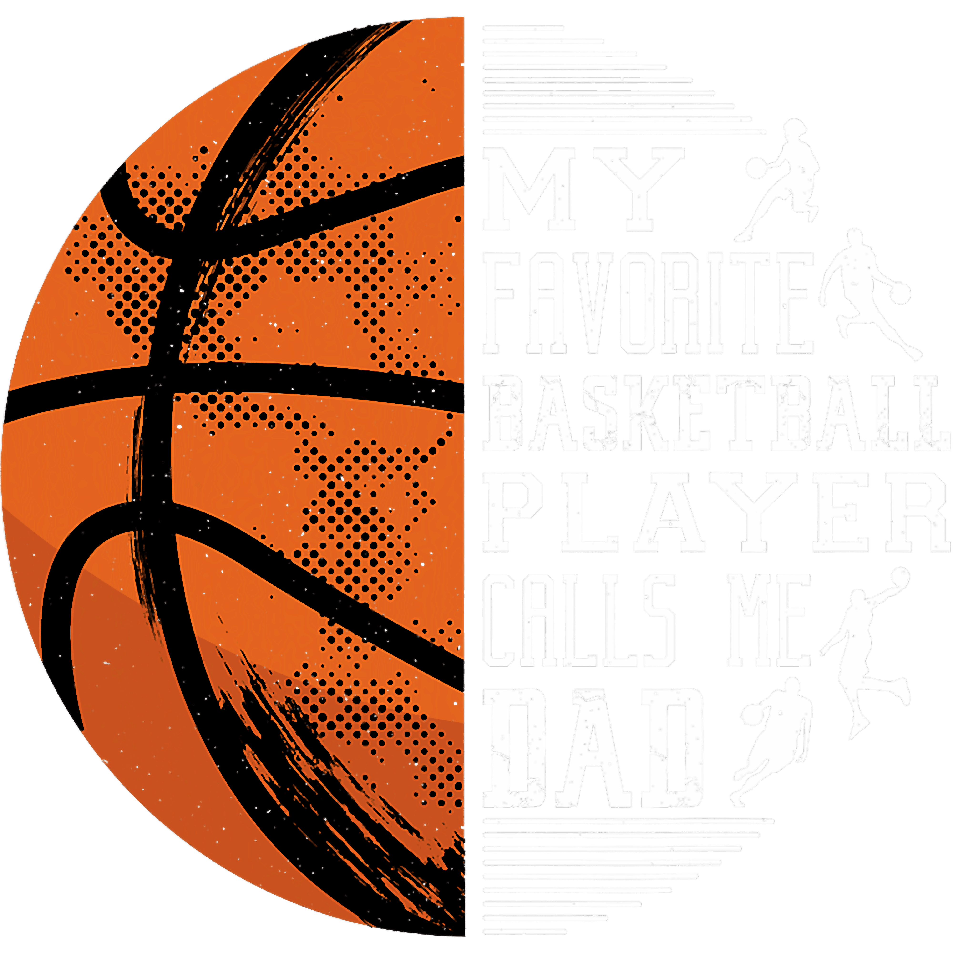 My Favorite Basketball Player Calls Me Dad DTF Transfer