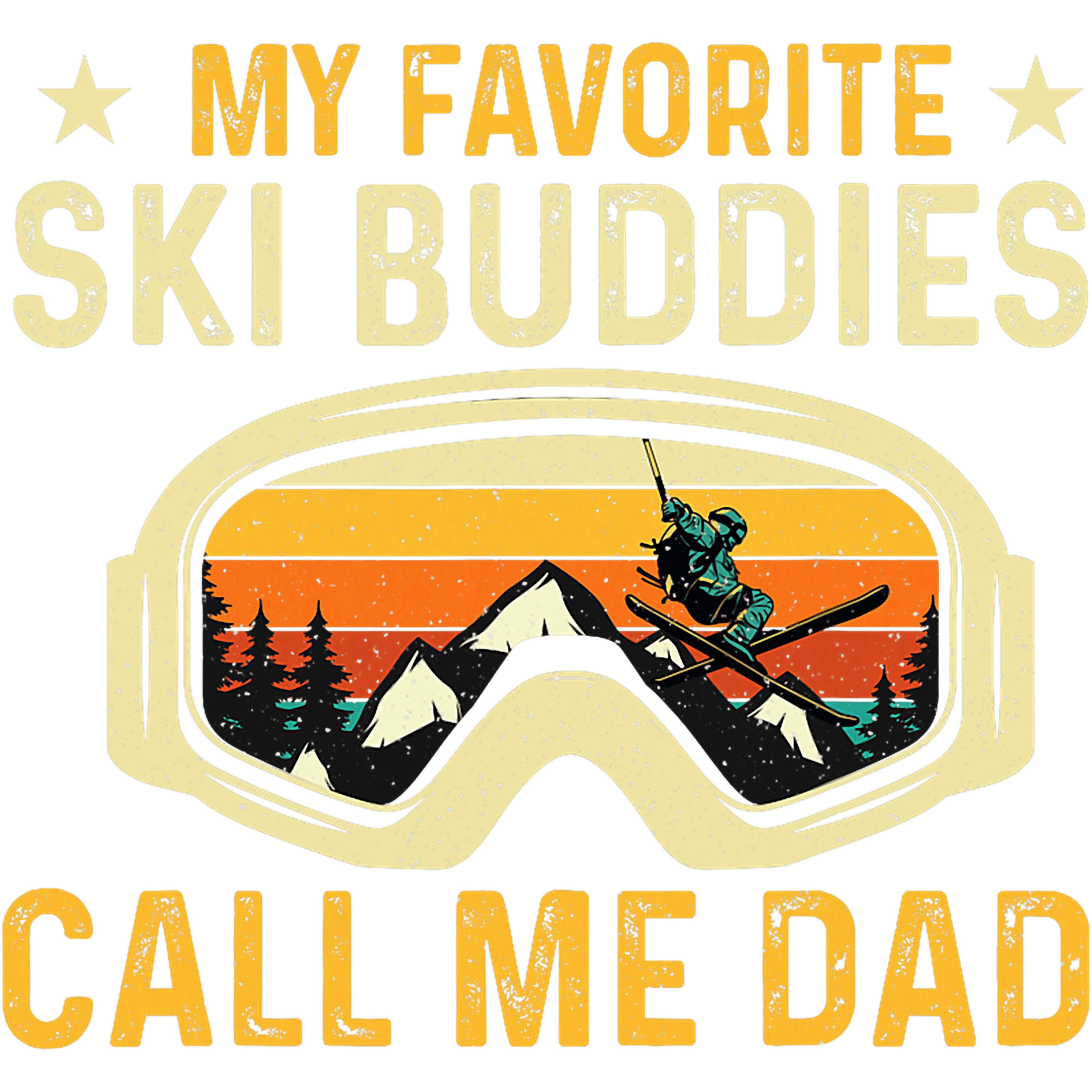 My Favorite Ski Buddies Call Me Dad DTF Transfer