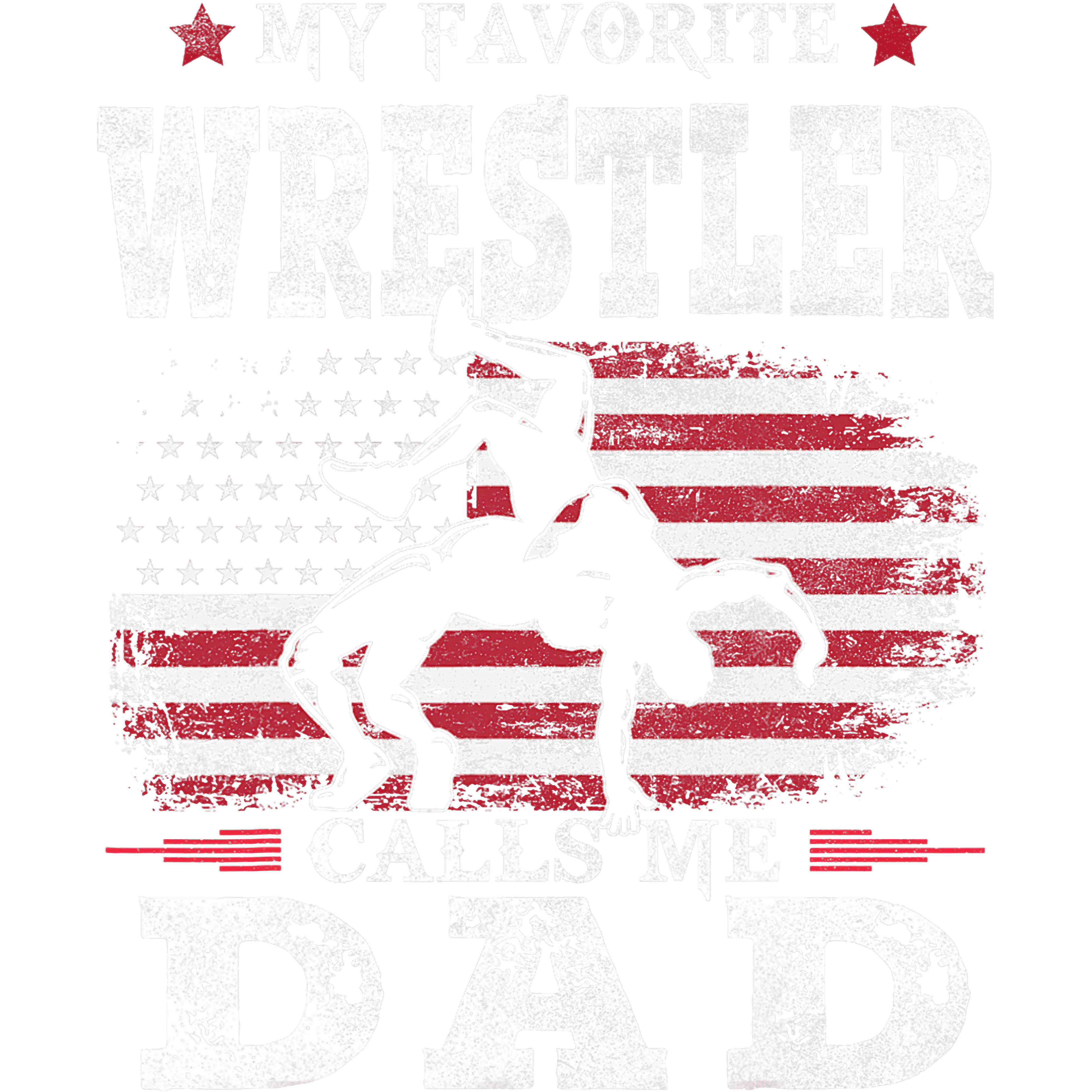 My Favorite Wrestler Calls Me Dad Wrestling Dad DTF Transfer