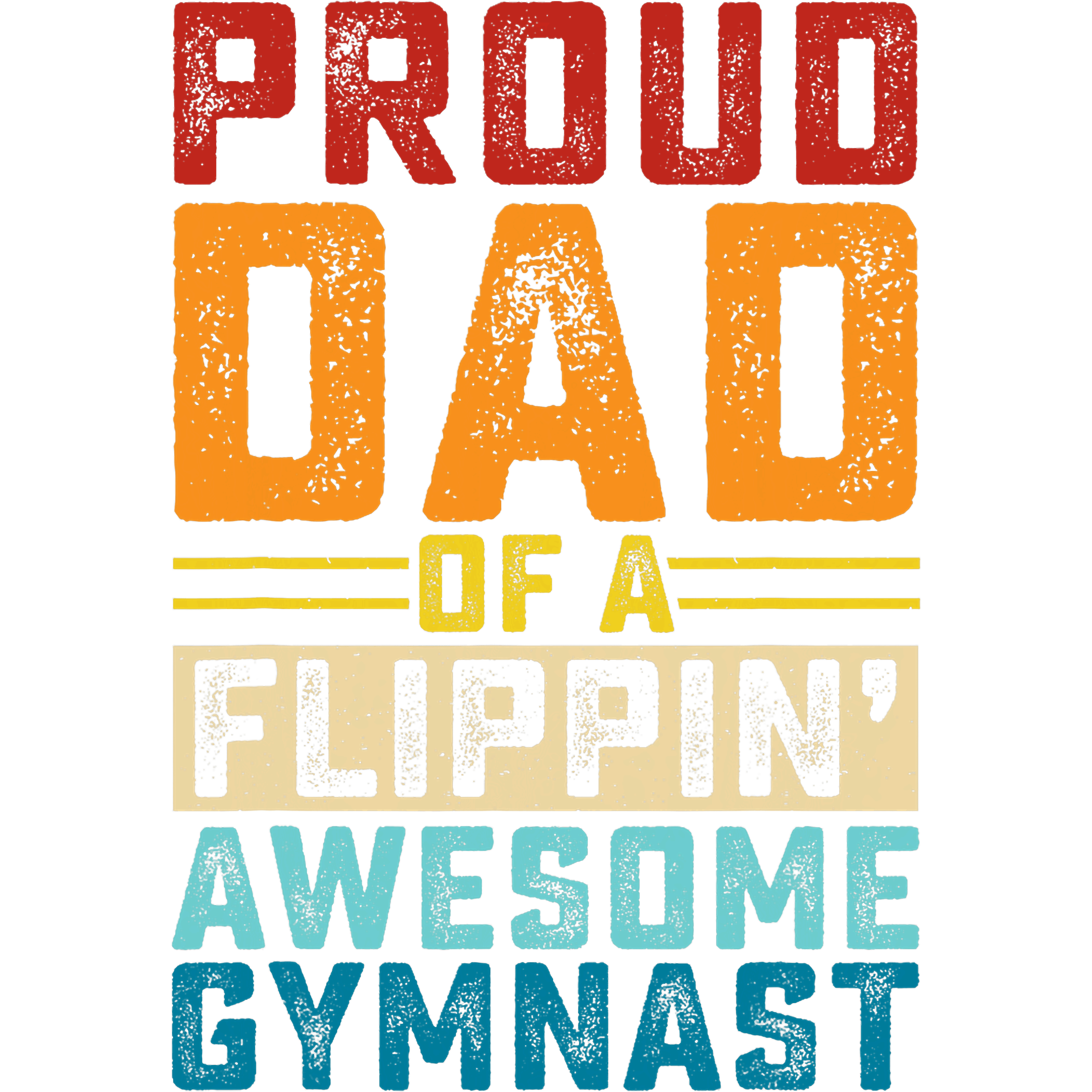 Proud Dad Of A Flippin Awesome Gymnast DTF Transfer