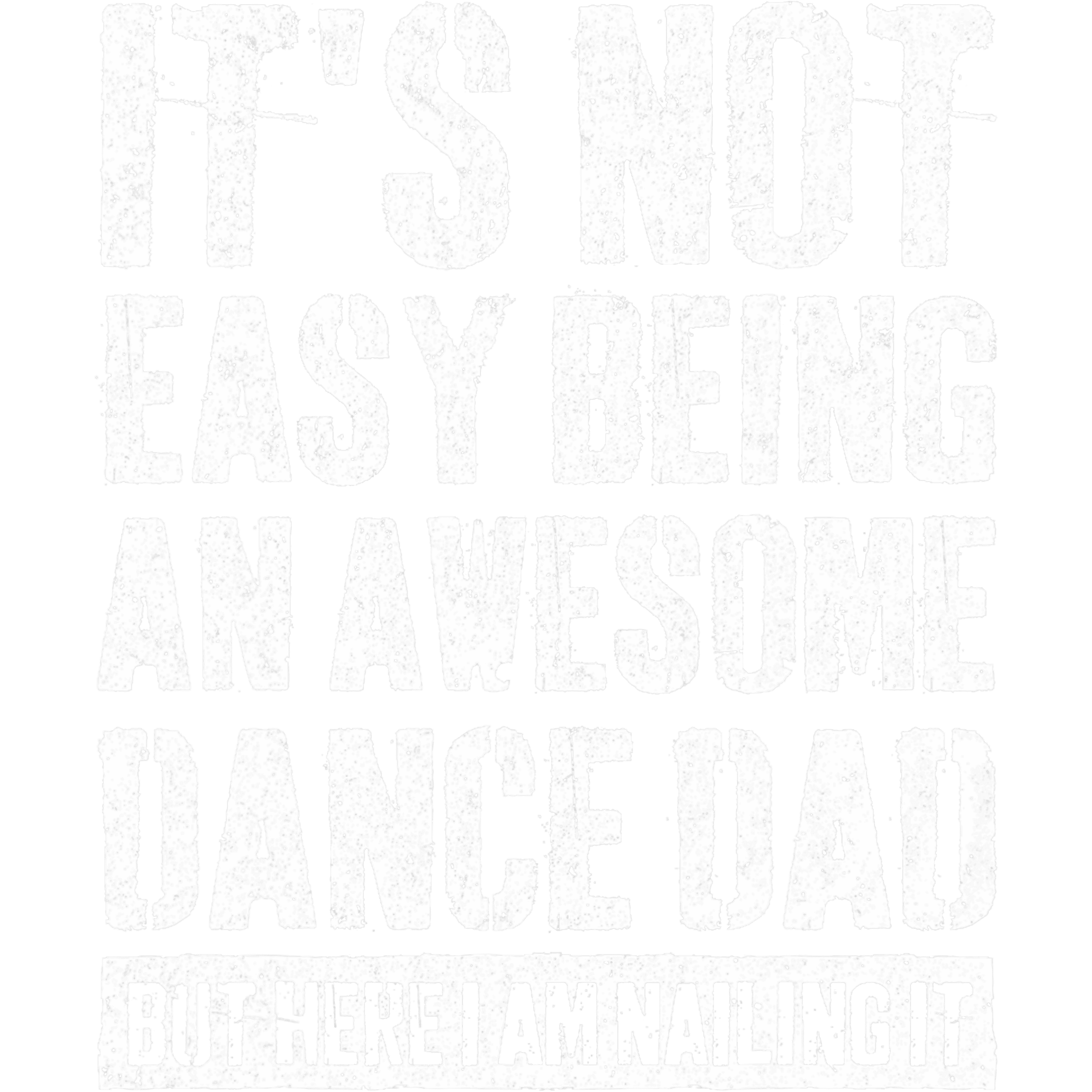 Its Not Easy Being An Awesome Dance DTF Transfer