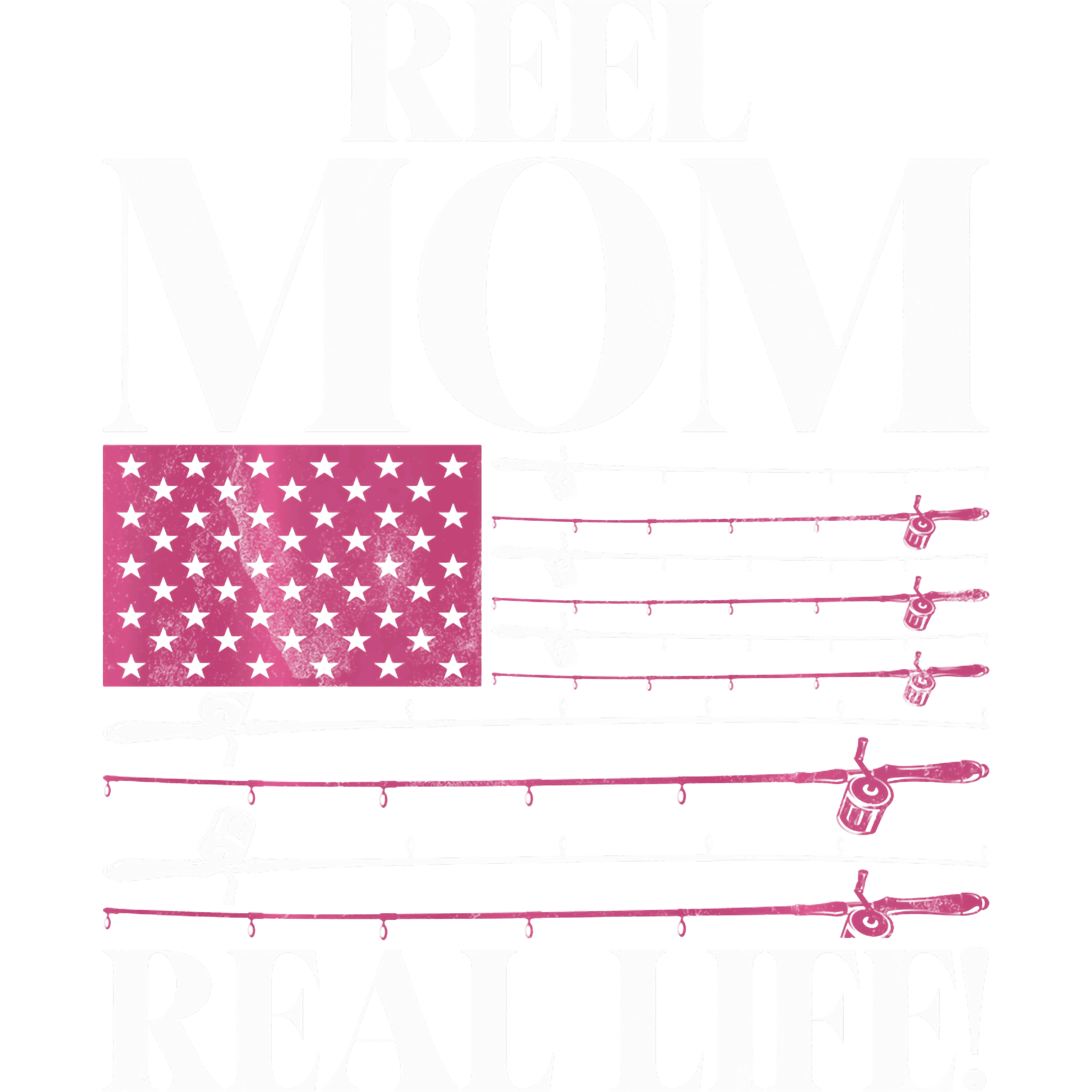 Reel Mom Reel Life Fishing DTF Transfer