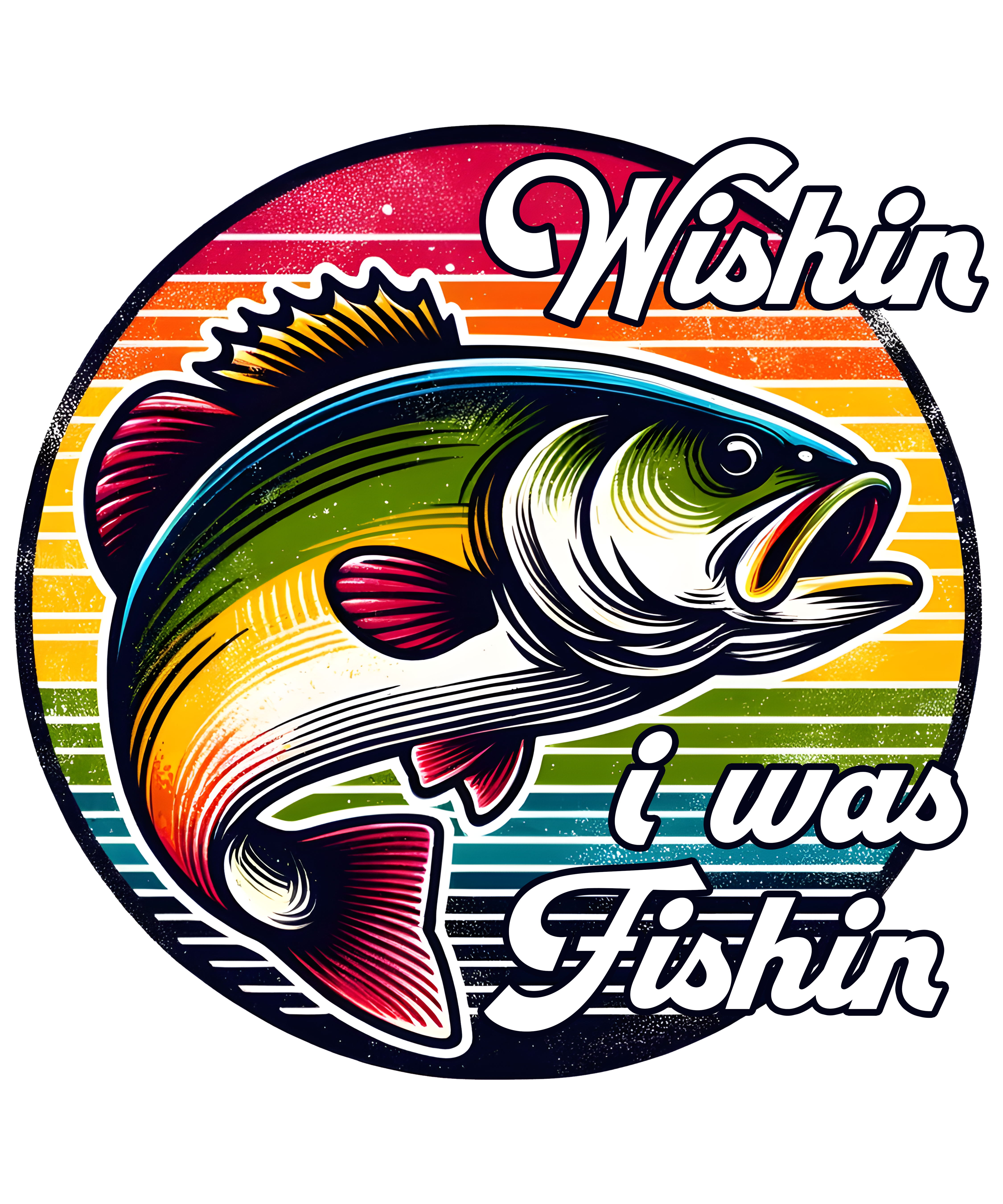 Wishin I Was Fishin DTF Transfer