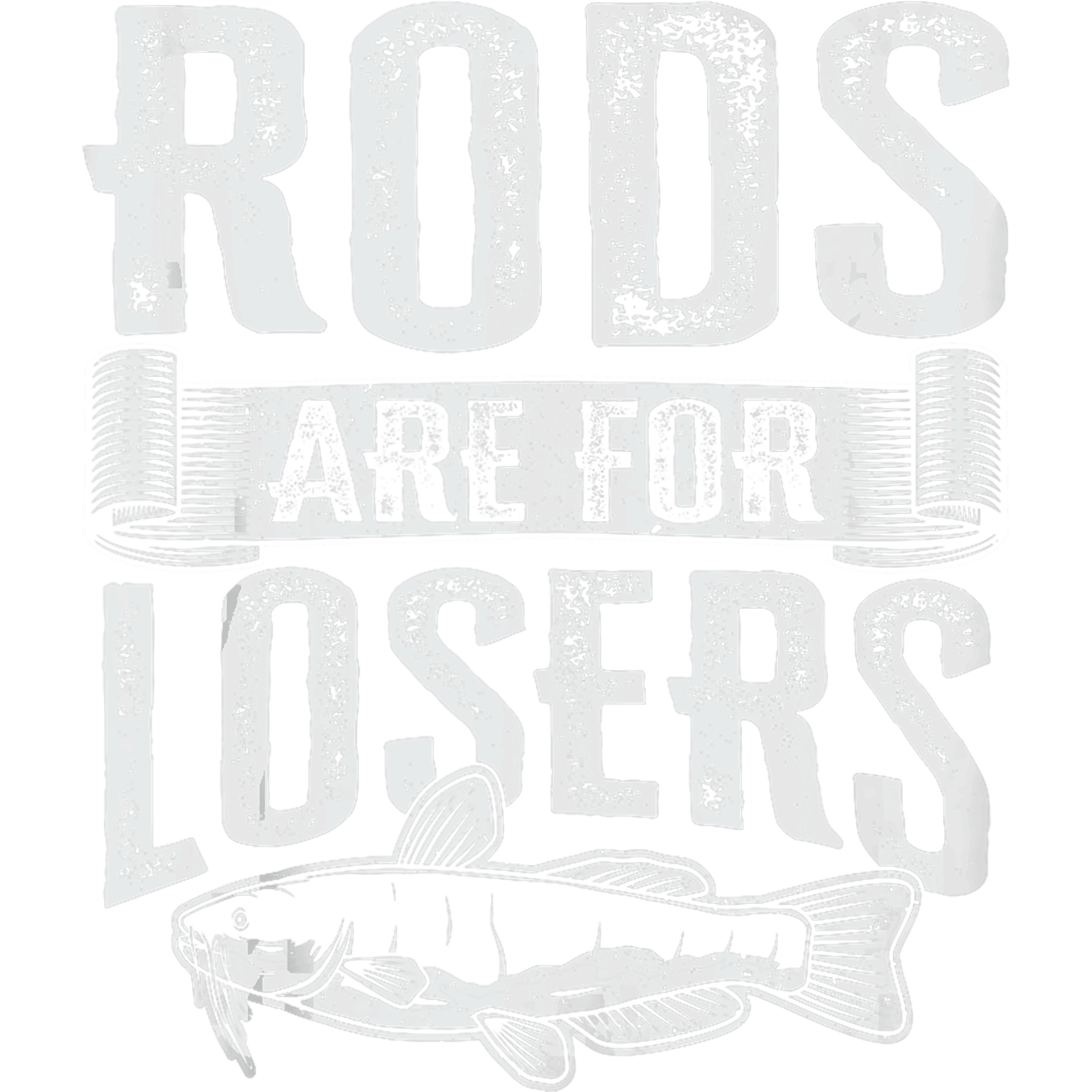 Rods Are For Losers Fishing DTF Transfer