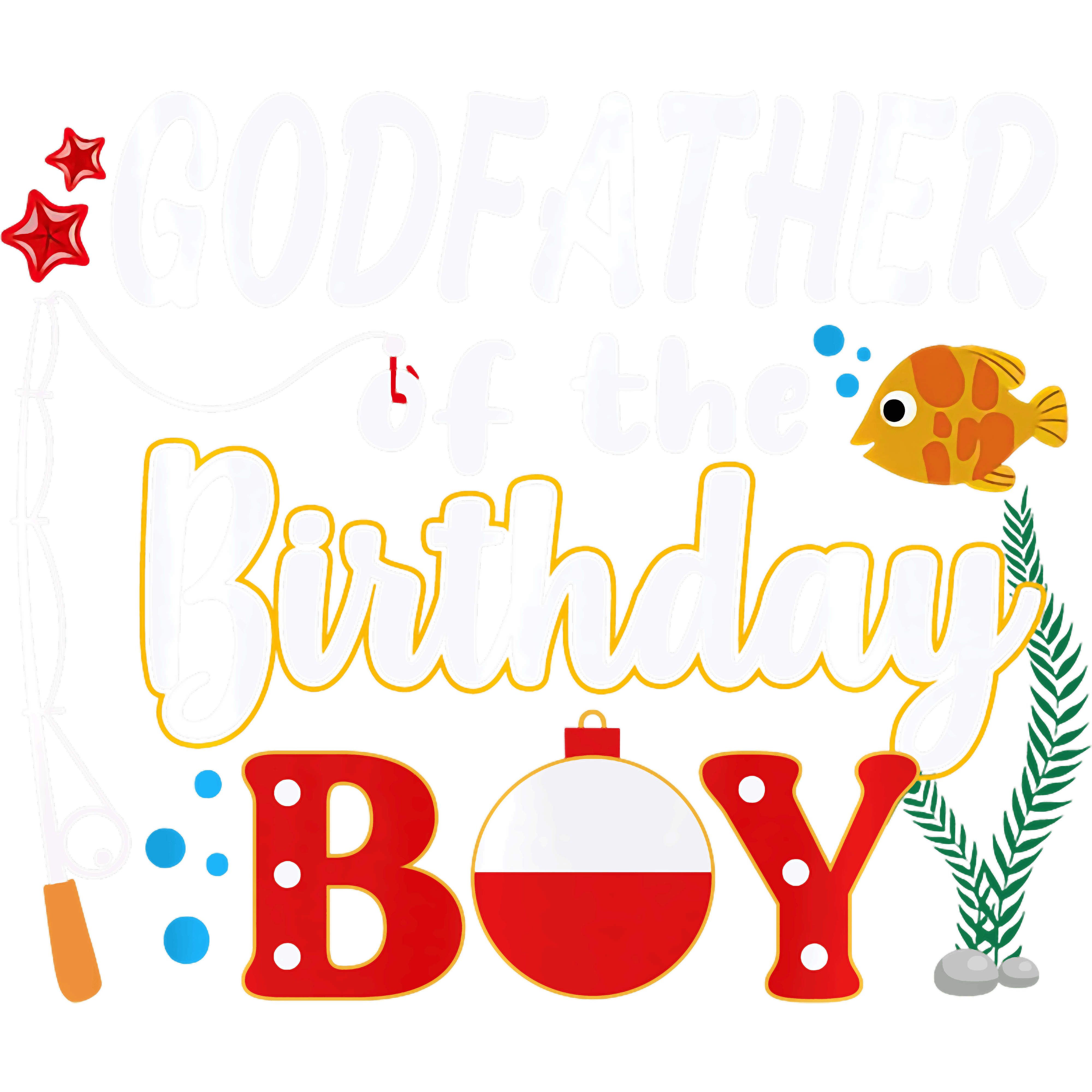 Godfather Of The Birthday Boy Fishing DTF Transfer