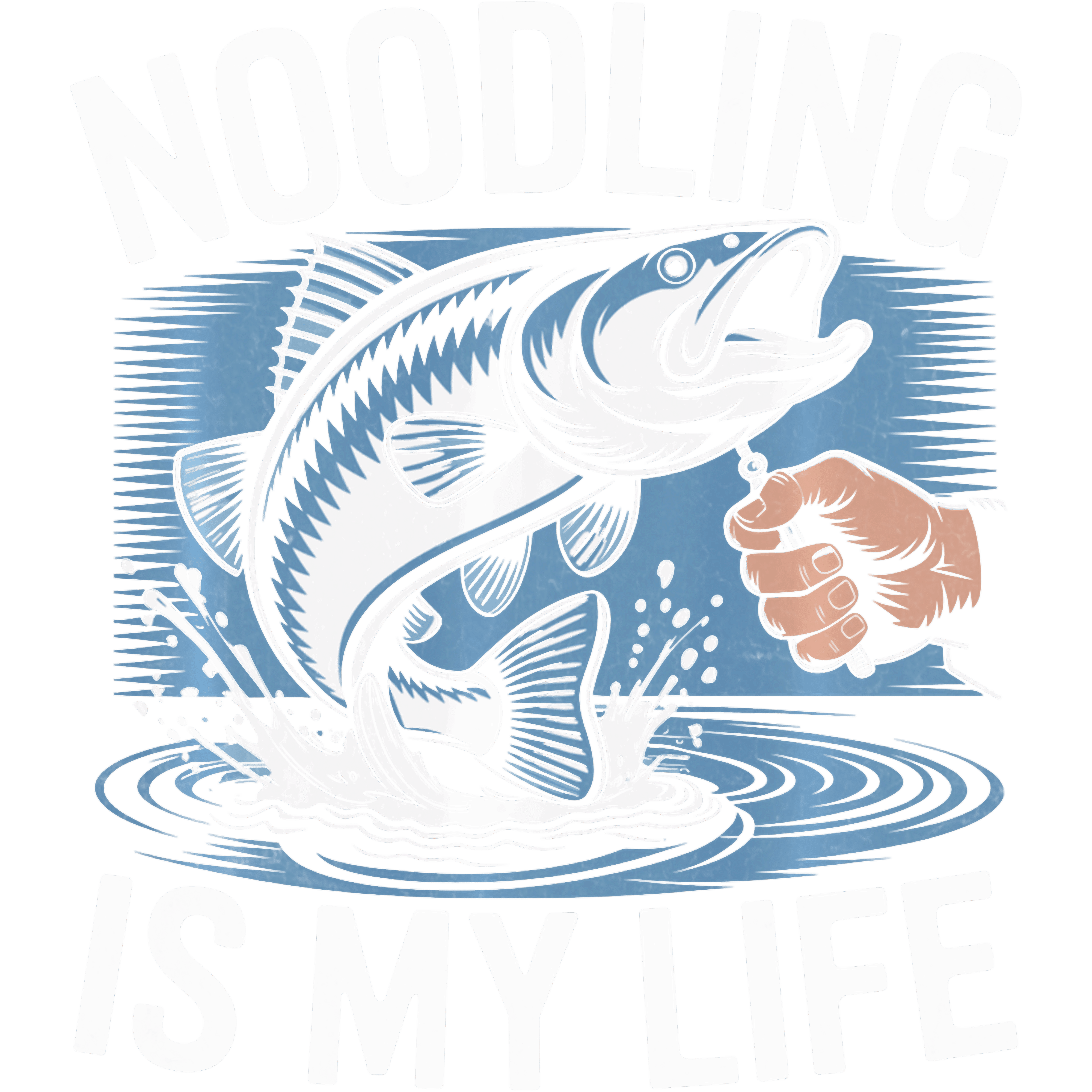 Noodling Fishing Is My Life DTF Transfer