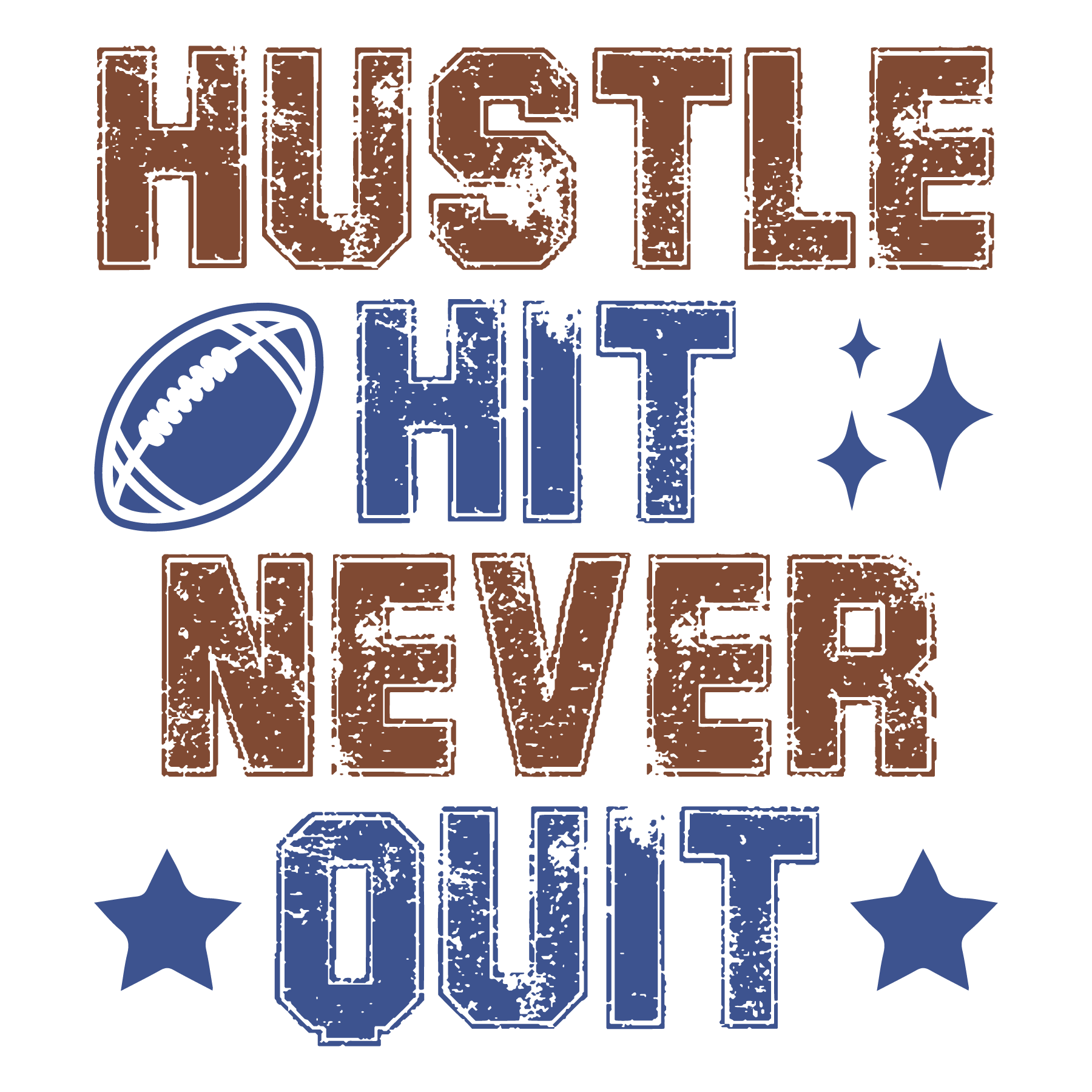 Hustle Hit Never Quit Football DTF Transfer