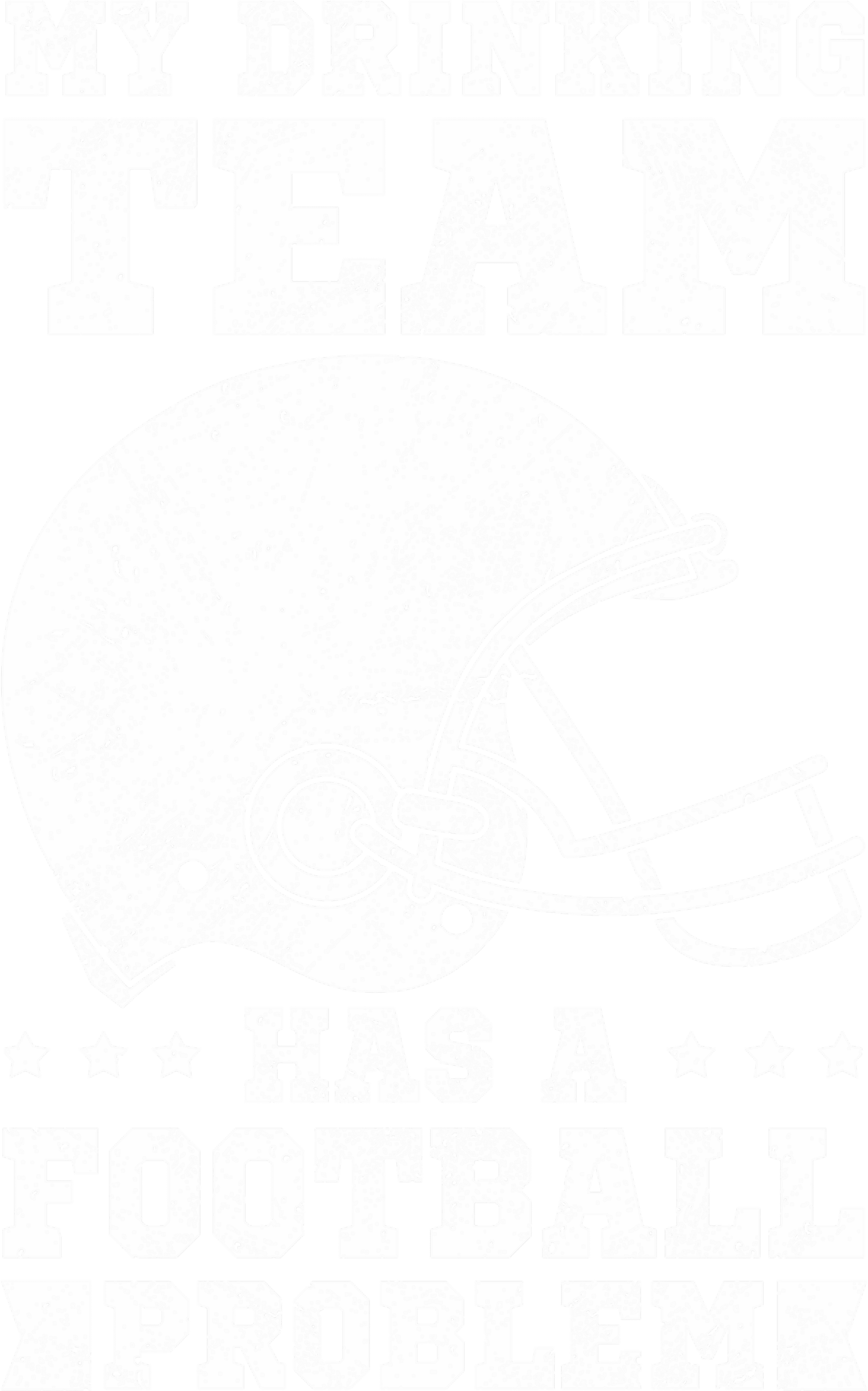 My Drinking Team Has A Football Problem DTF Transfer