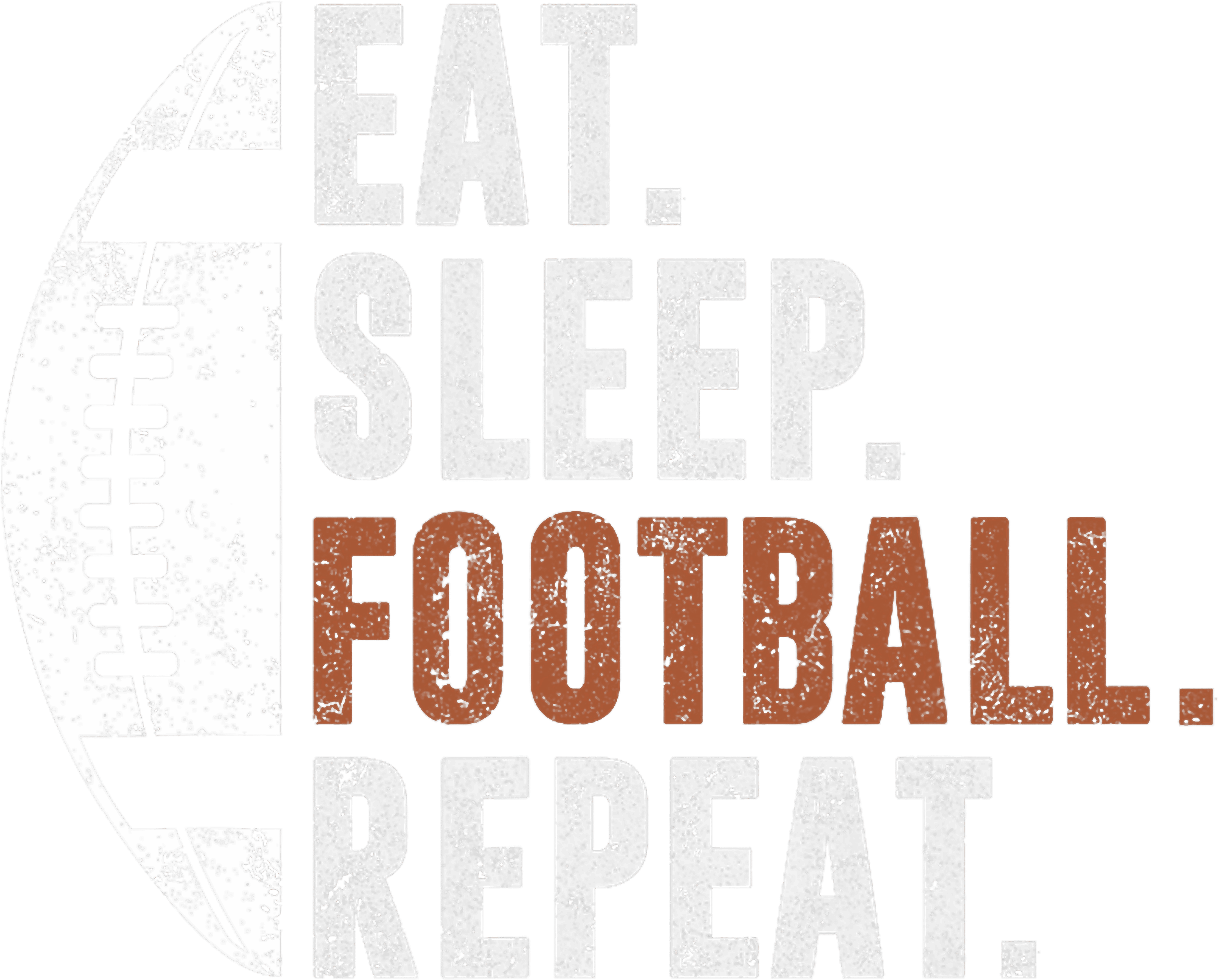 Eat Sleep Football Repeat Funny Football Lover Gift DTF Transfer