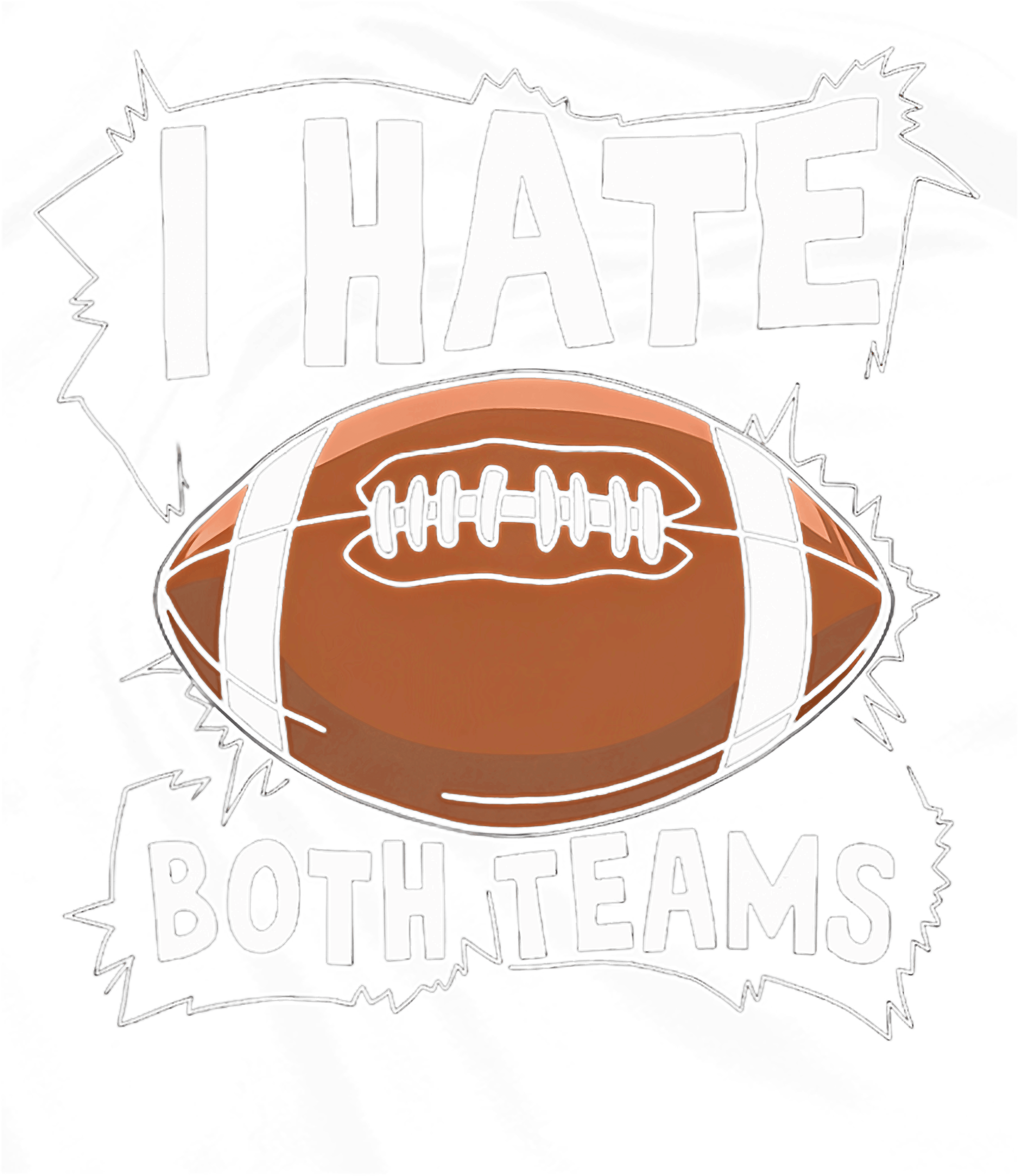 I Hate Both Teams Football Game Day Humor DTF Transfer