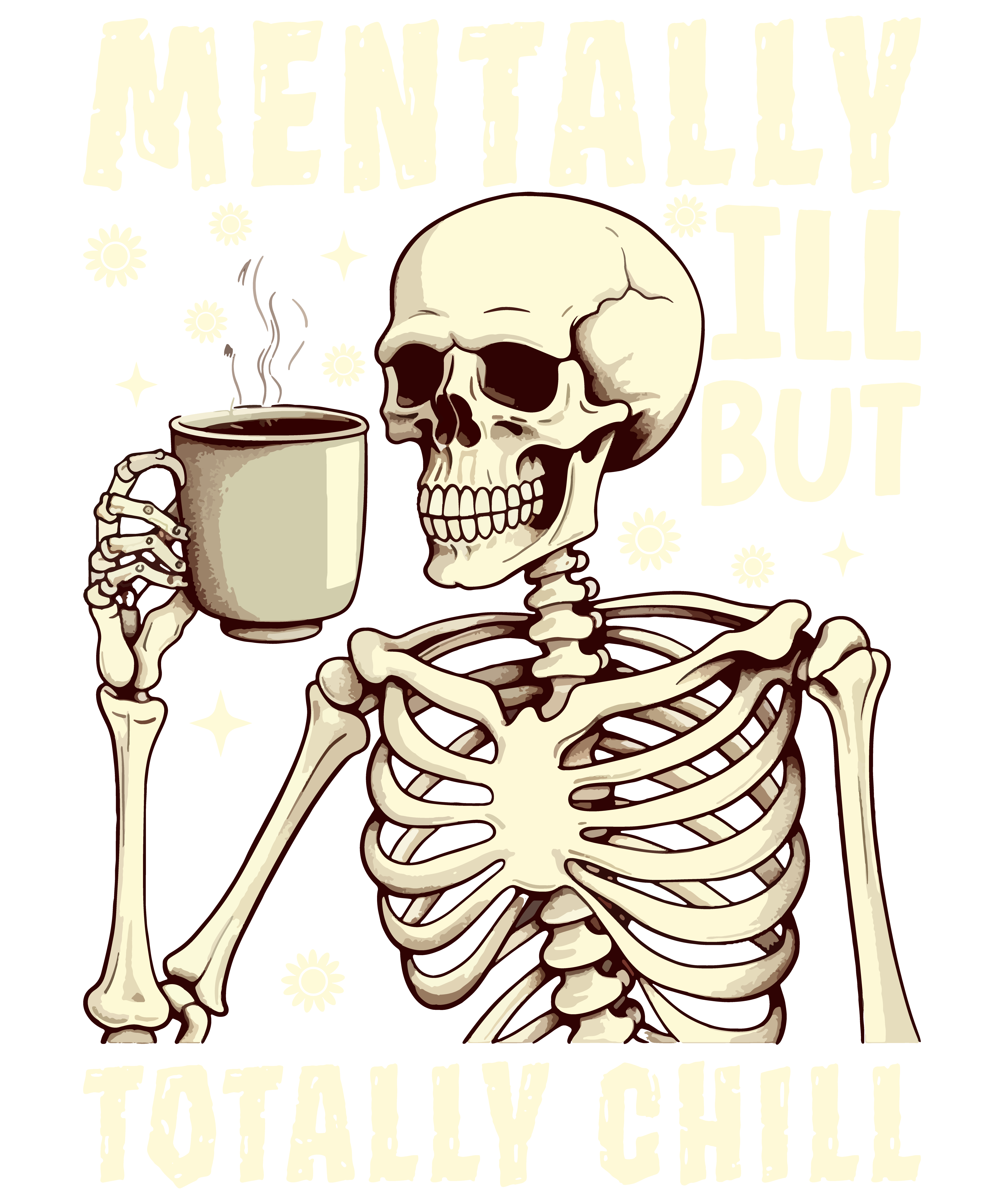 Mentally Ill But Totally Chill Skeleton DTF Transfer