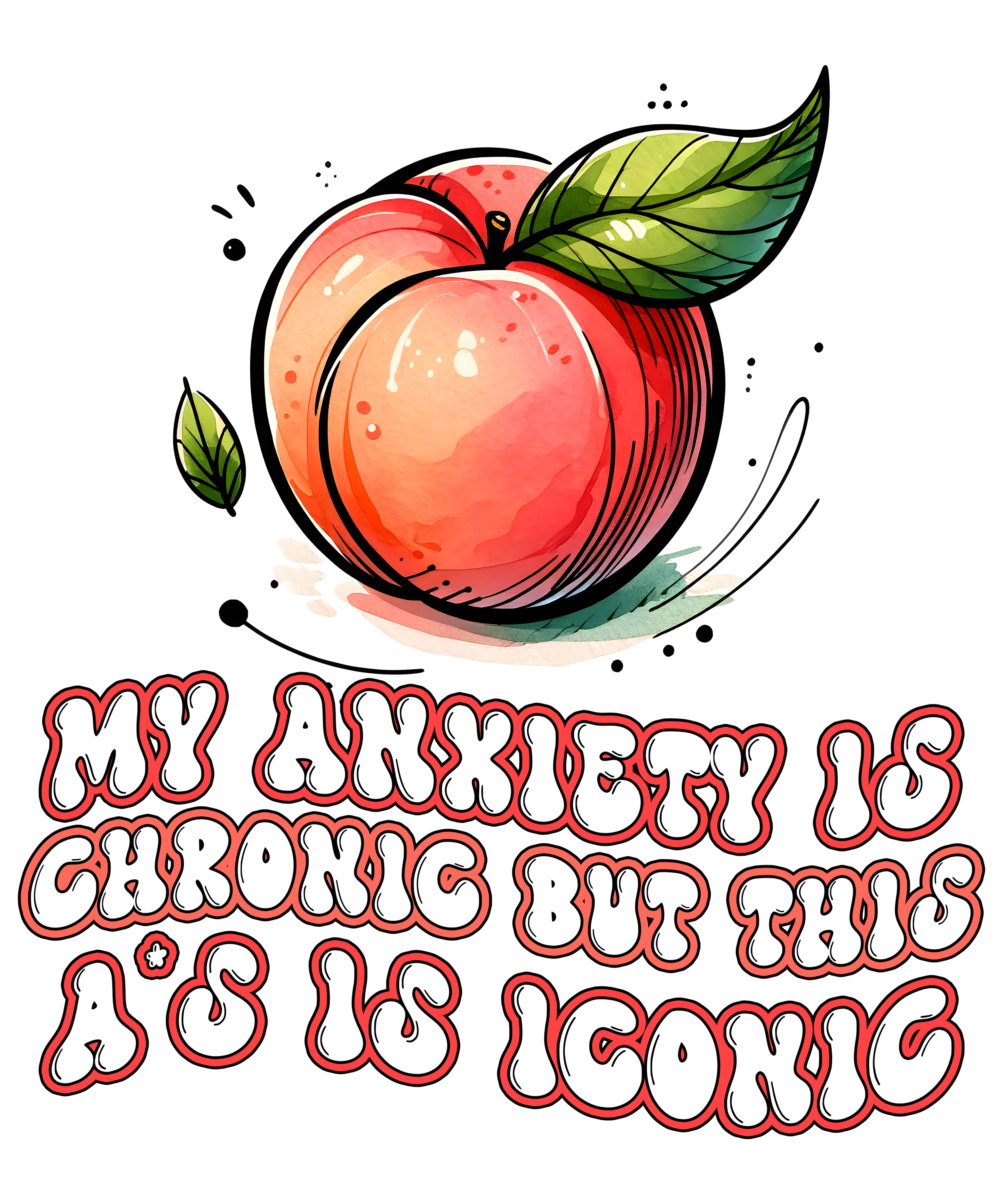 Chronic Anxiety Peach Humor DTF Transfer