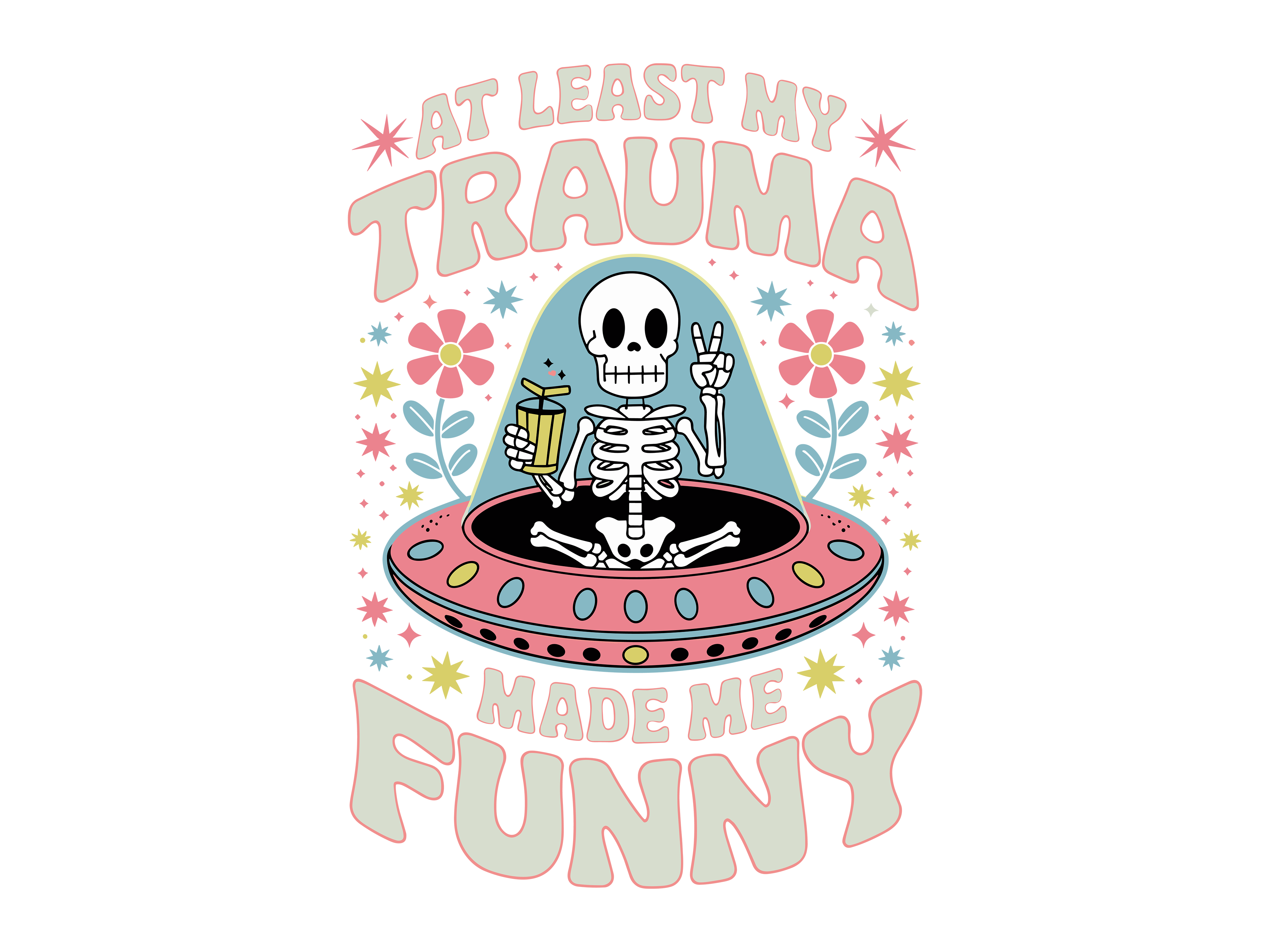 Trauma Made Me Funny Skeleton Alien DTF Transfer