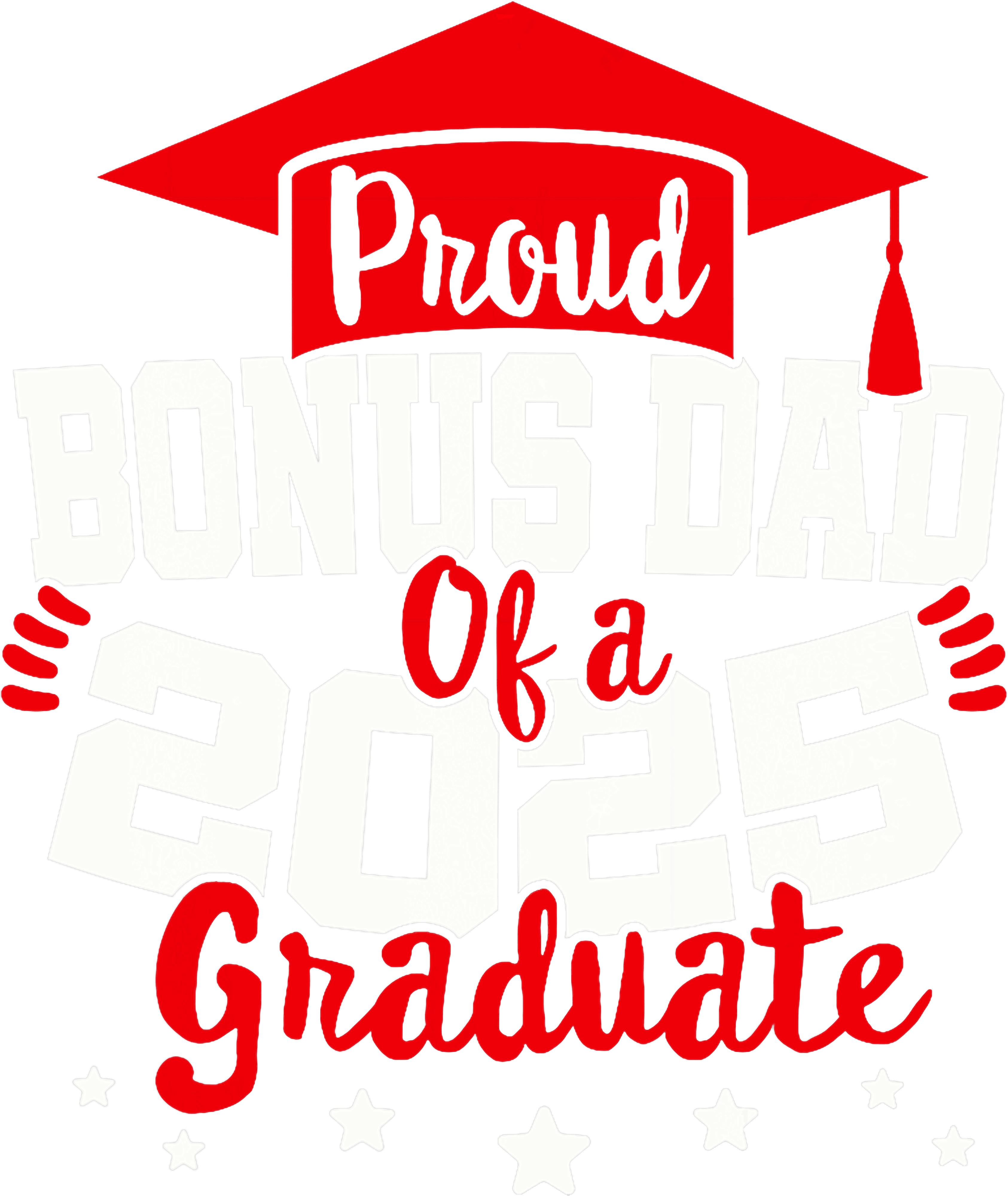 Proud Bonus Dad Of A 2025 Graduate DTF Transfer