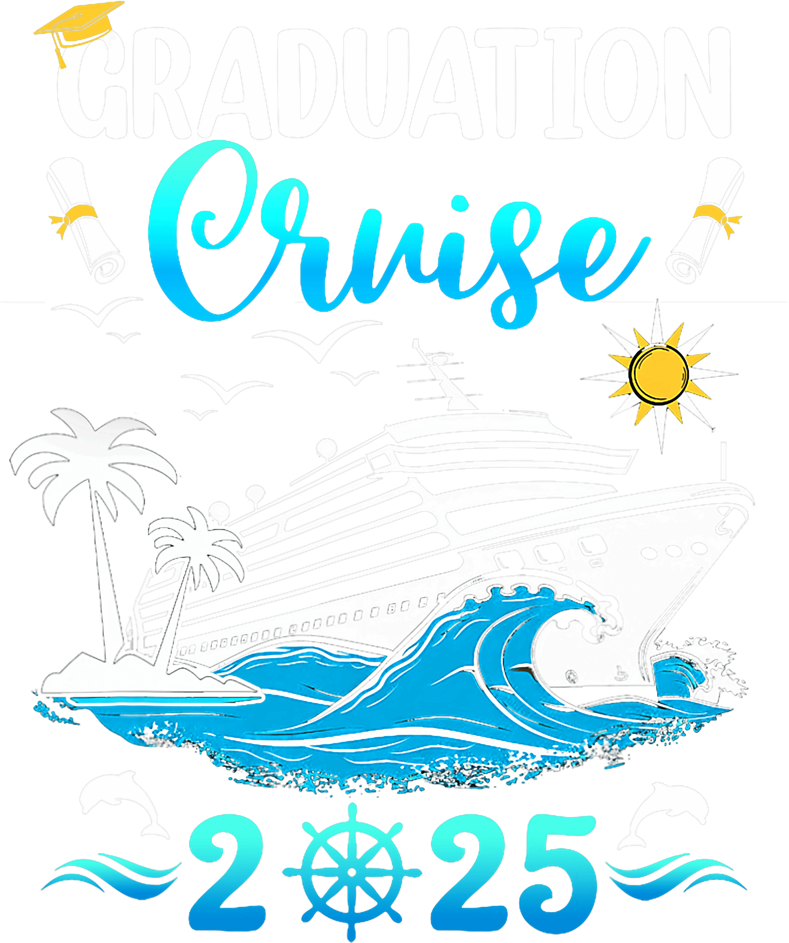 Graduation Cruise 2025 Trip Cruise DTF Transfer