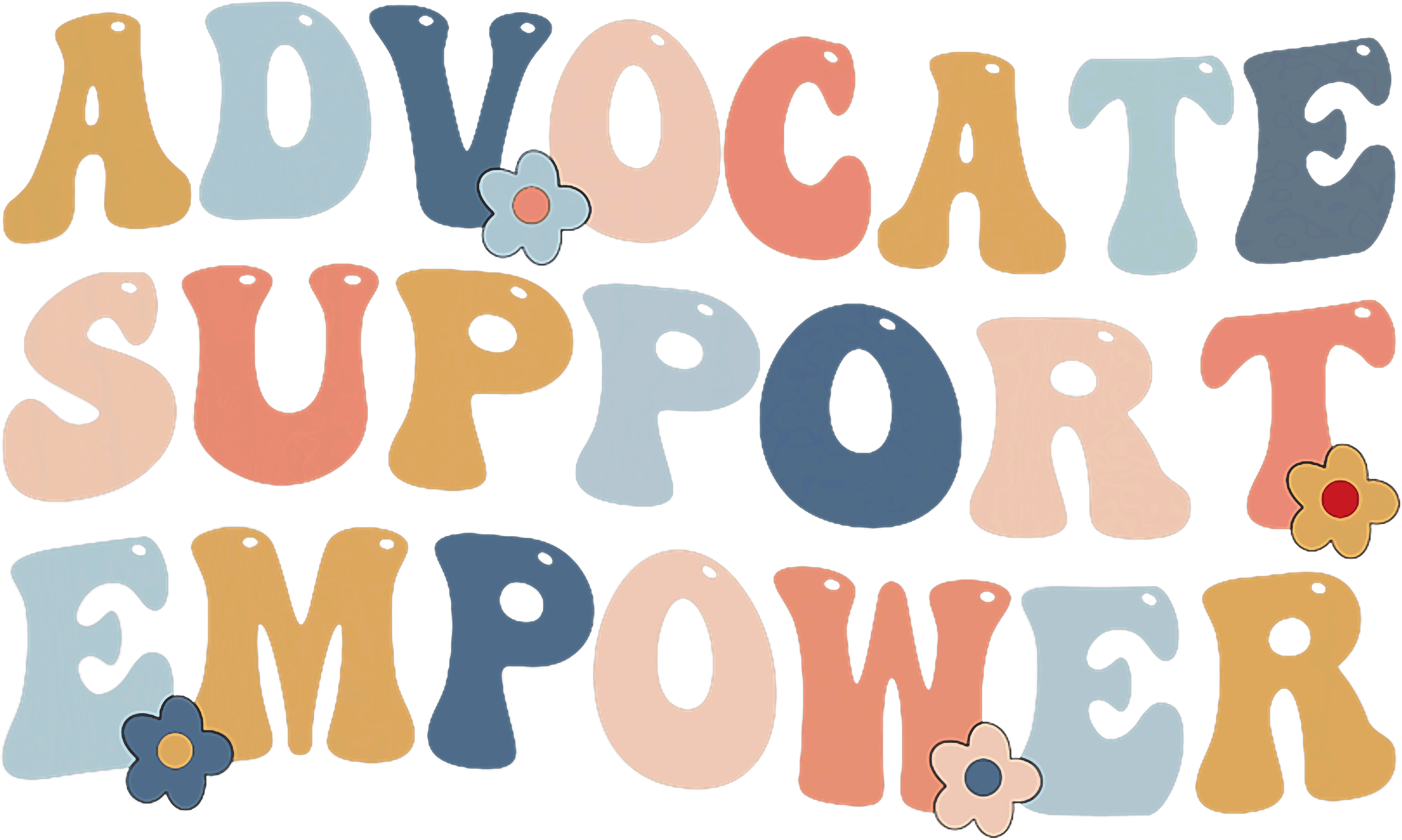Advocate Support Empower Inspirational DTF Transfer