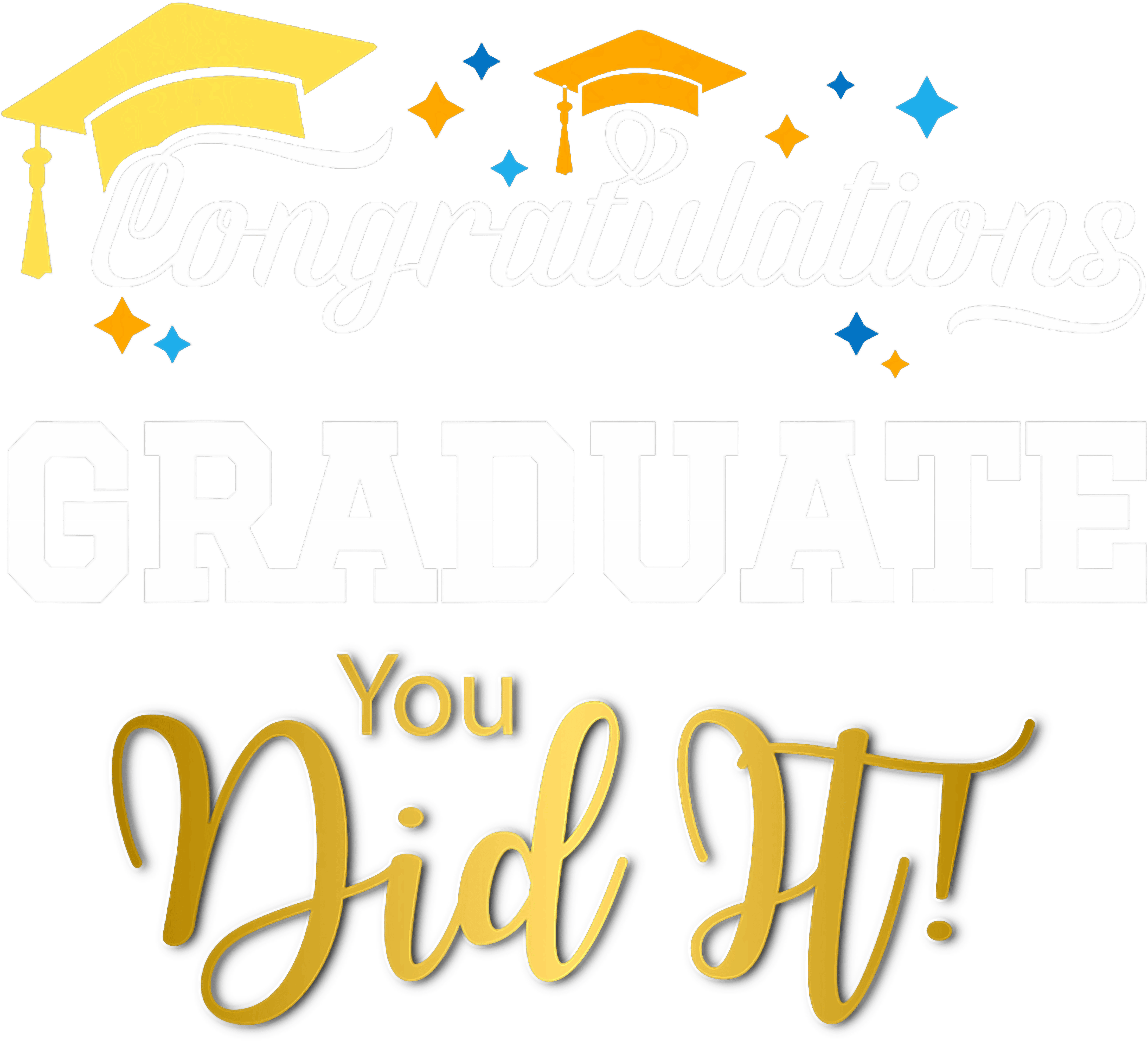Congratulations Graduate You Did It DTF Transfer