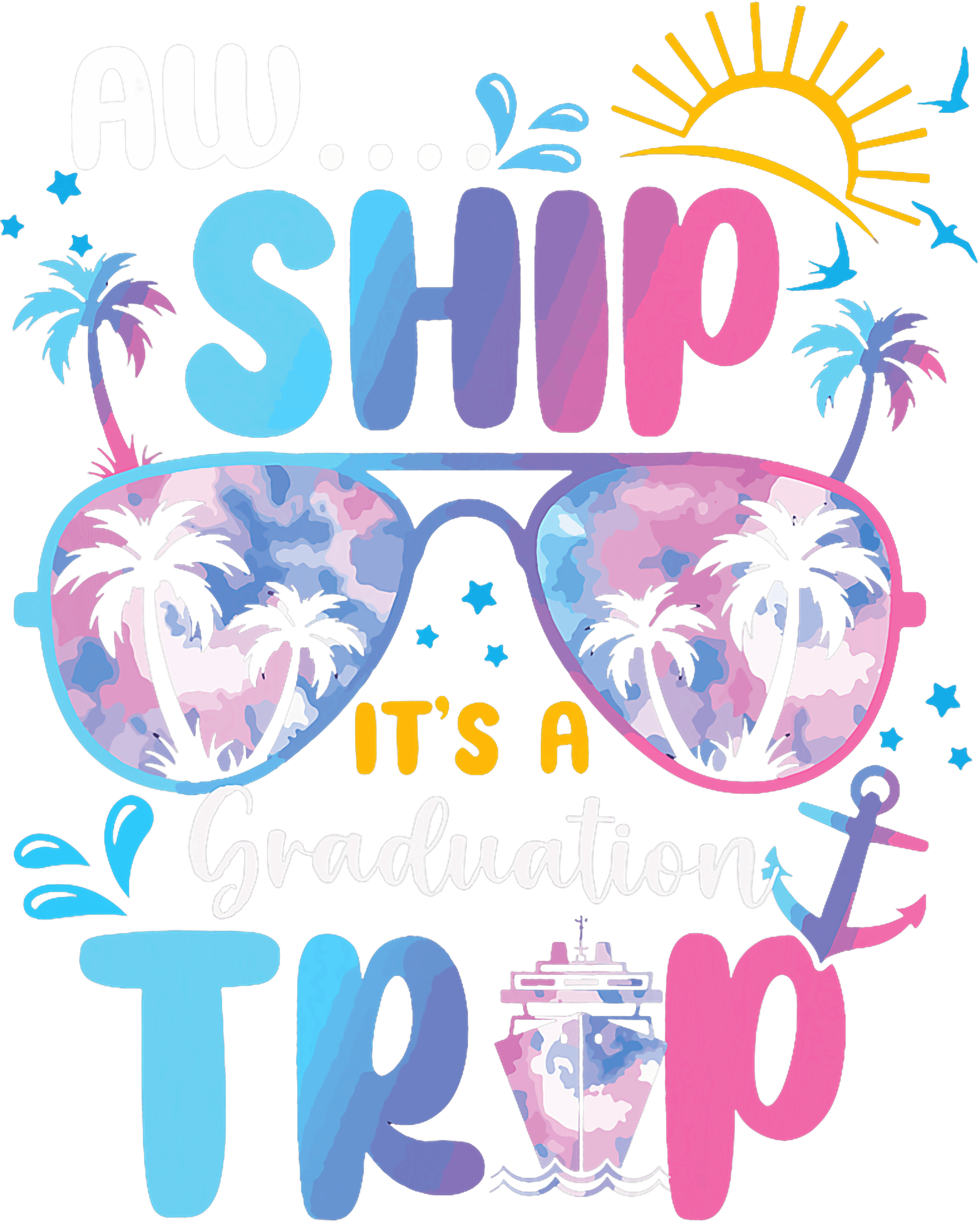Aw Ship Its A Graduation Trip DTF Transfer