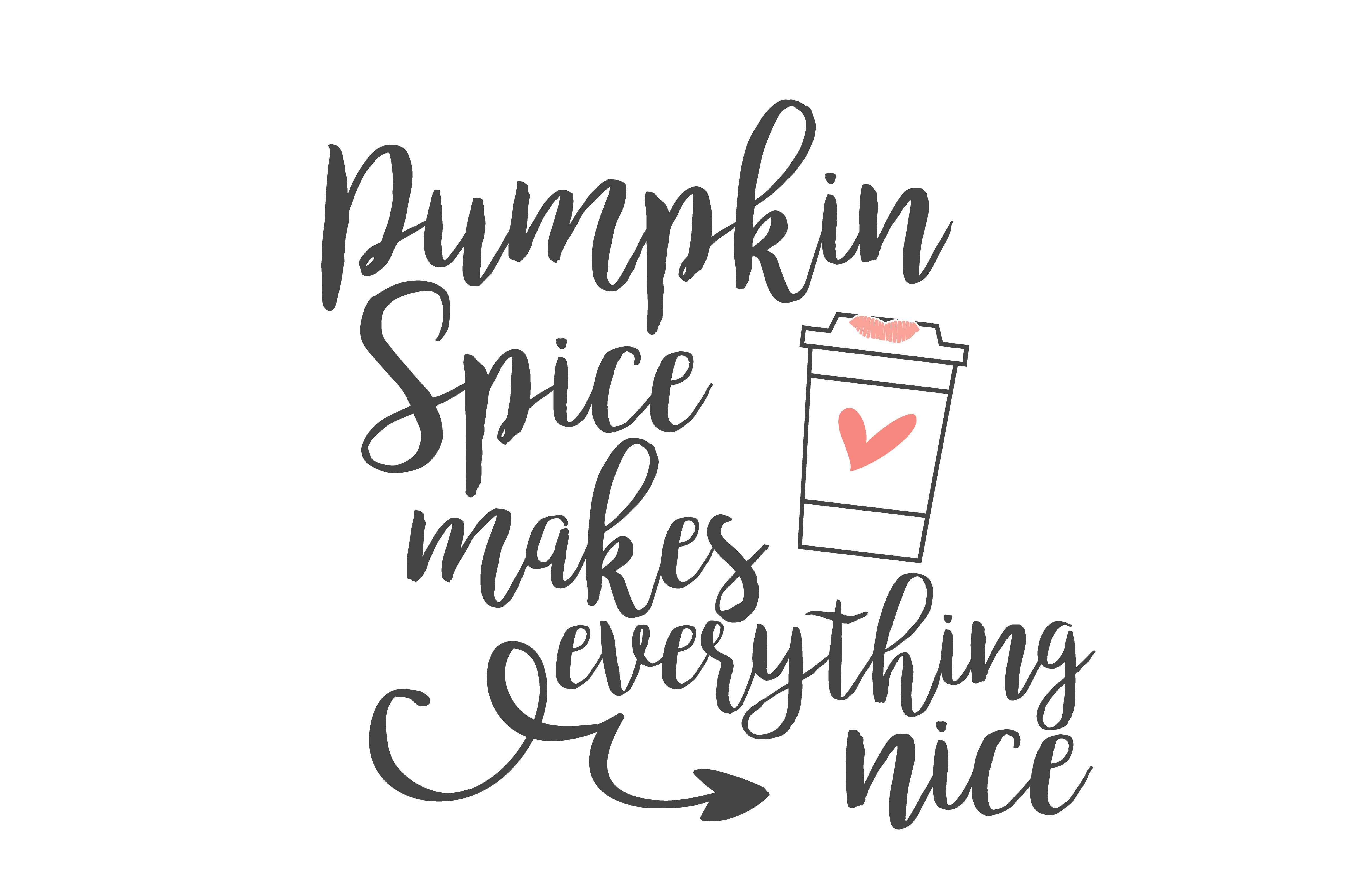 Pumpkin Spice Makes Everything Nice DTF Transfer