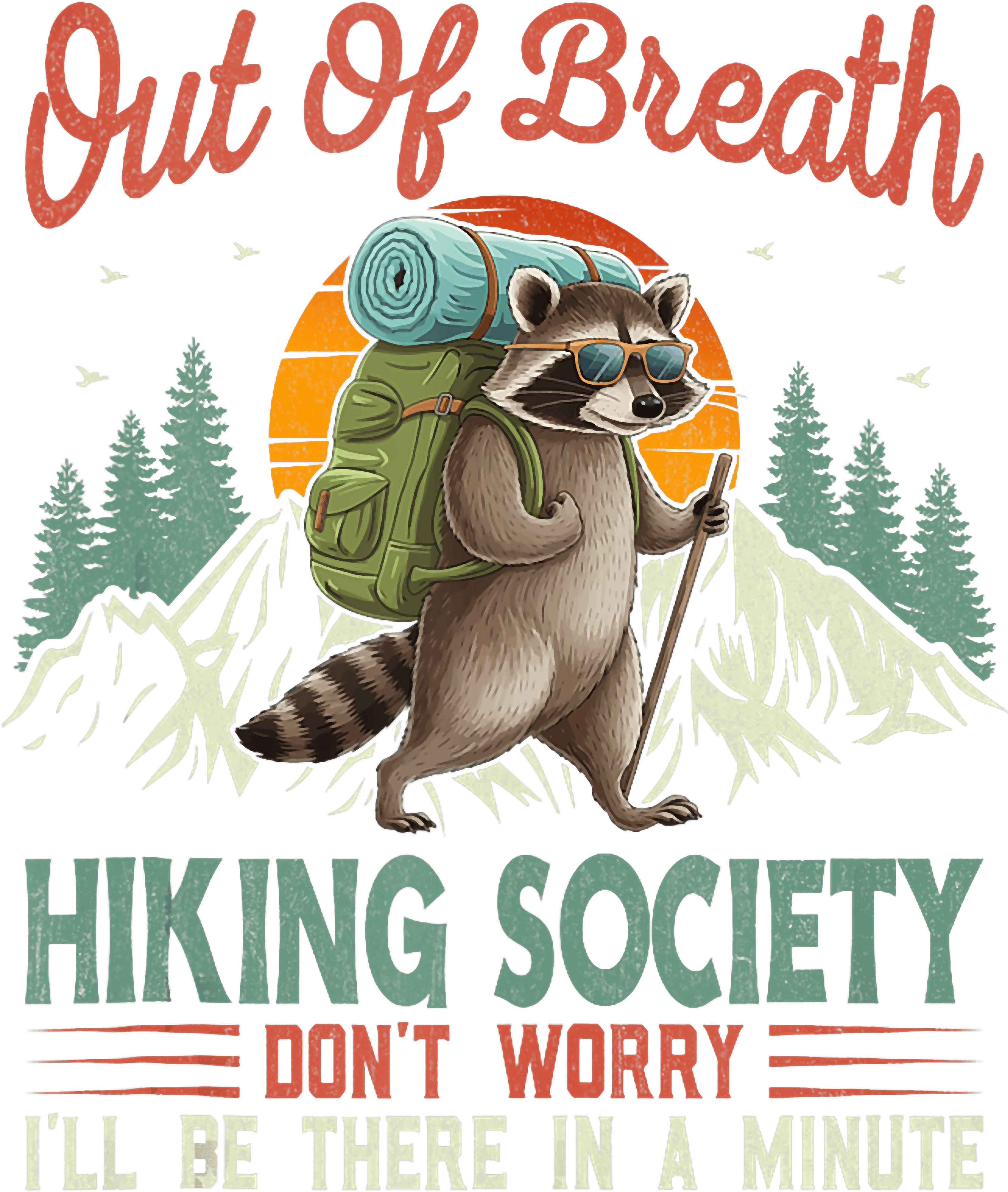 Out Of Breath Hiking Society Funny Raccoon DTF Transfer