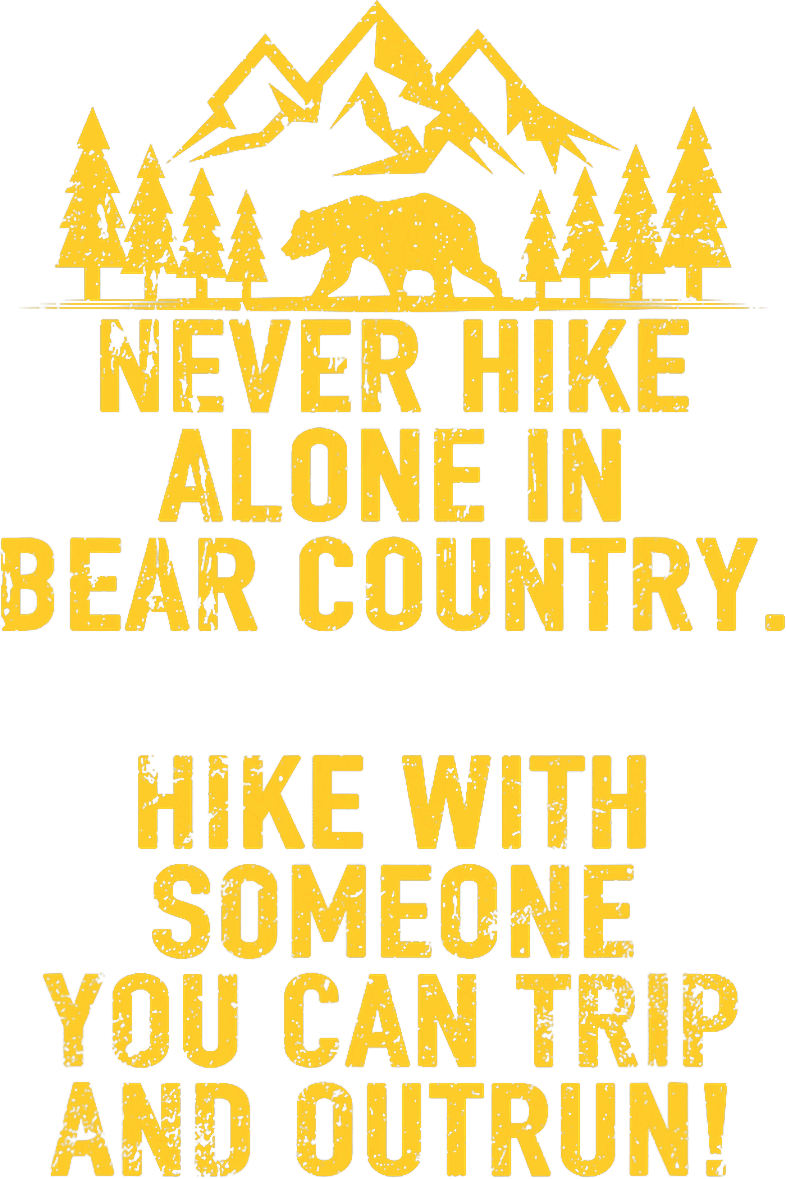Never Hike Alone In Bear Country DTF Transfer
