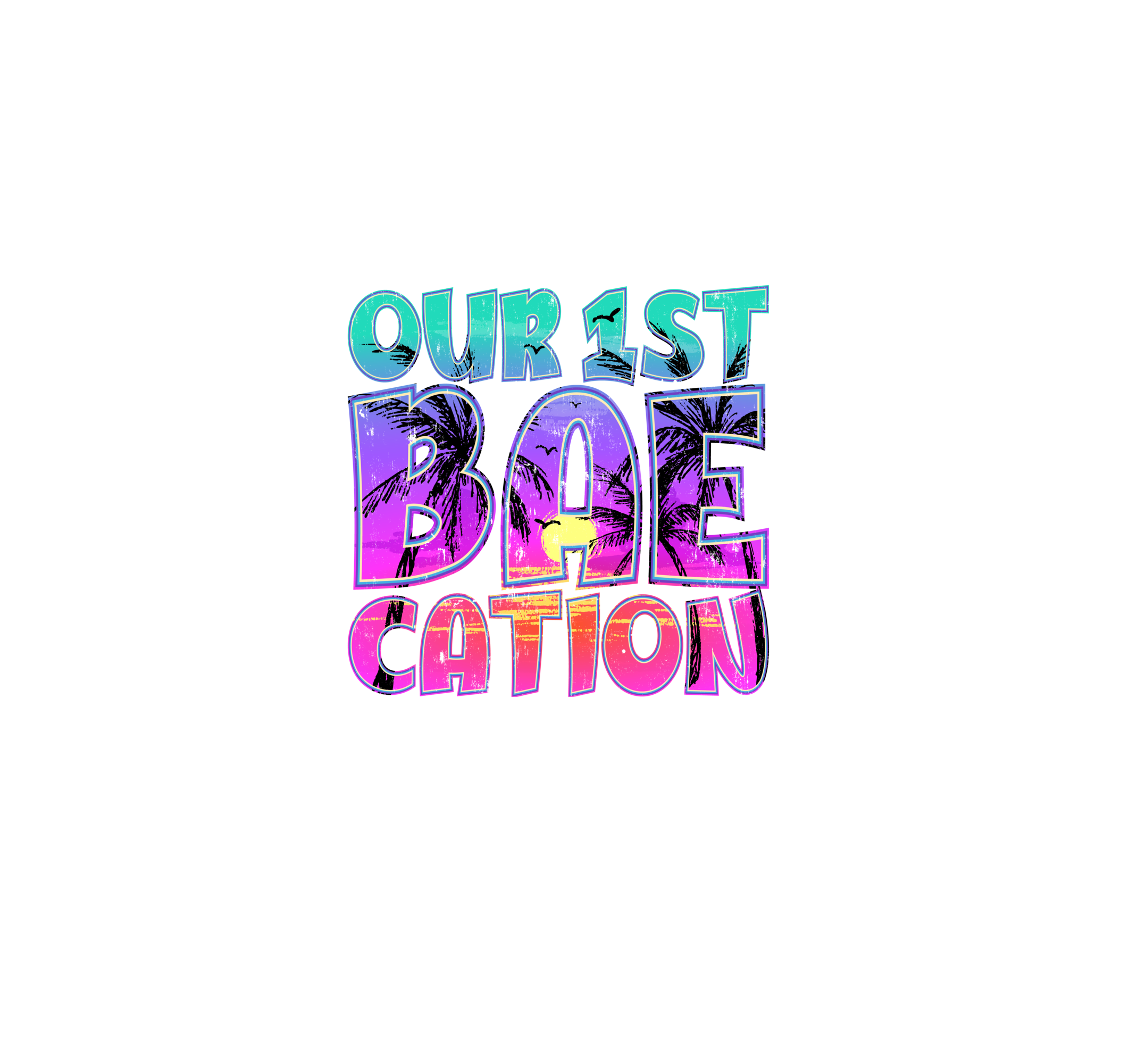 Our First Tropical Baecation DTF Transfer