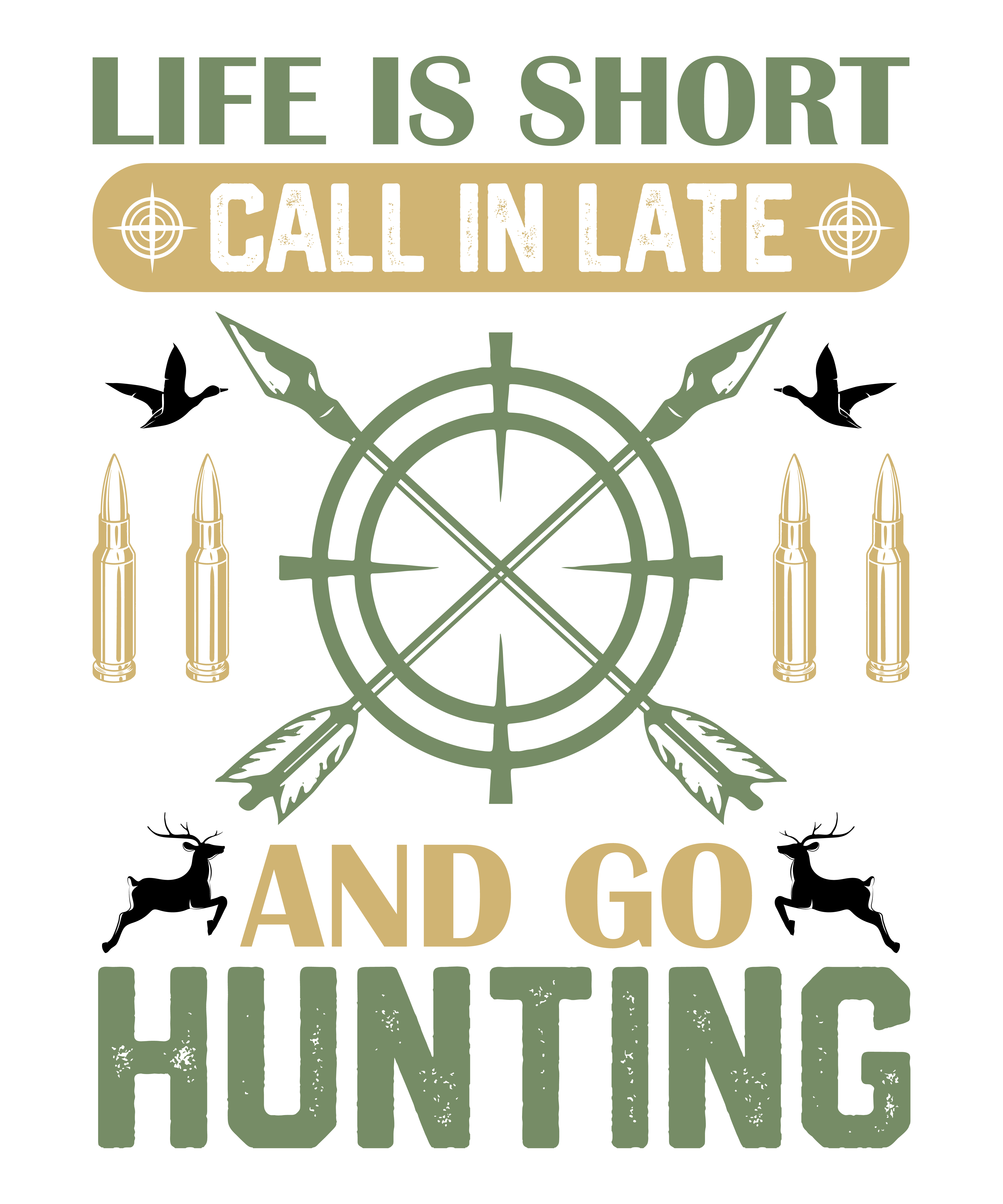 Life Is Short Go Hunting DTF Transfer