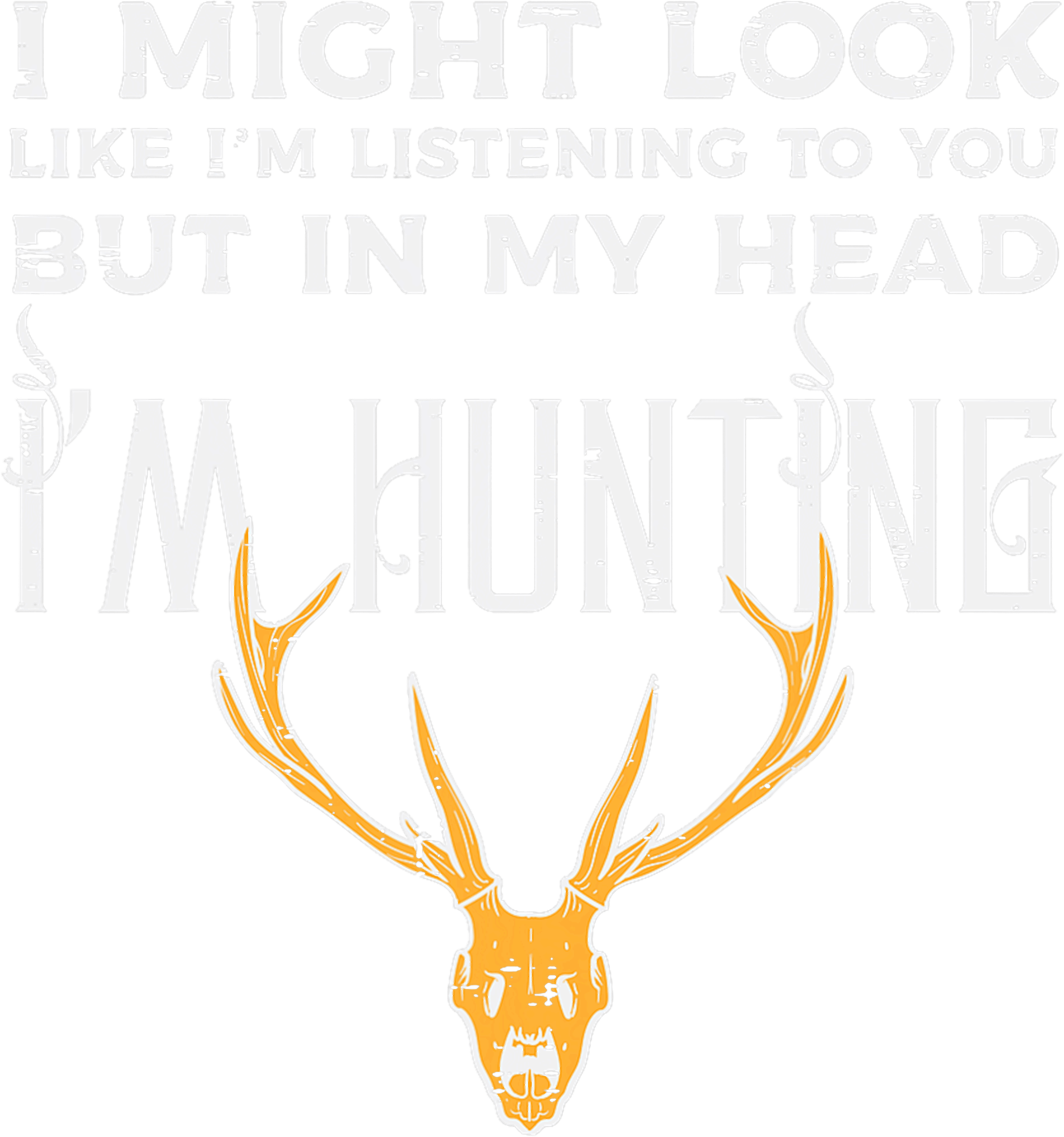 In My Head Im Hunting DTF Transfer