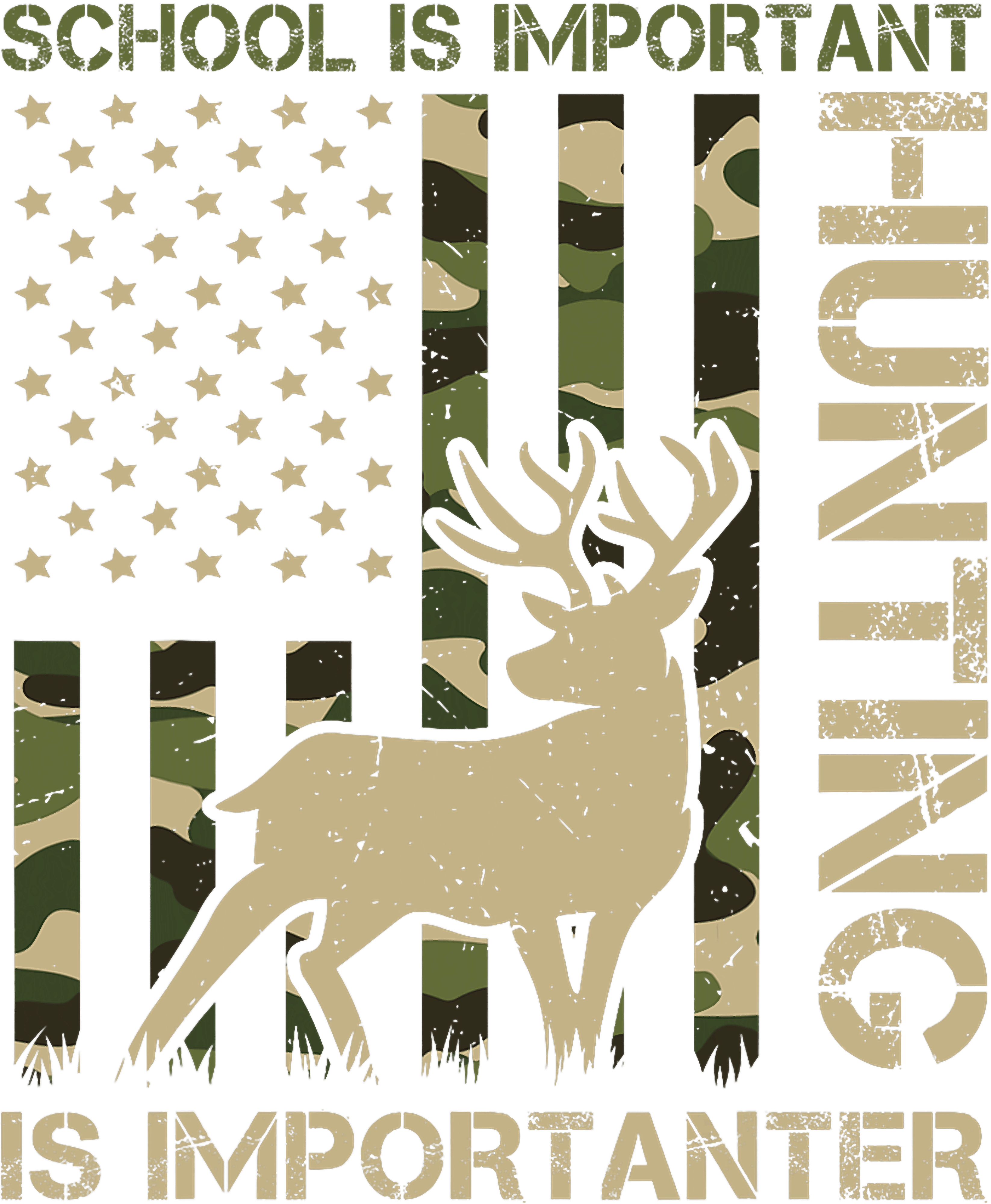 School Is Important Hunting Is Importanter Camo DTF Transfer