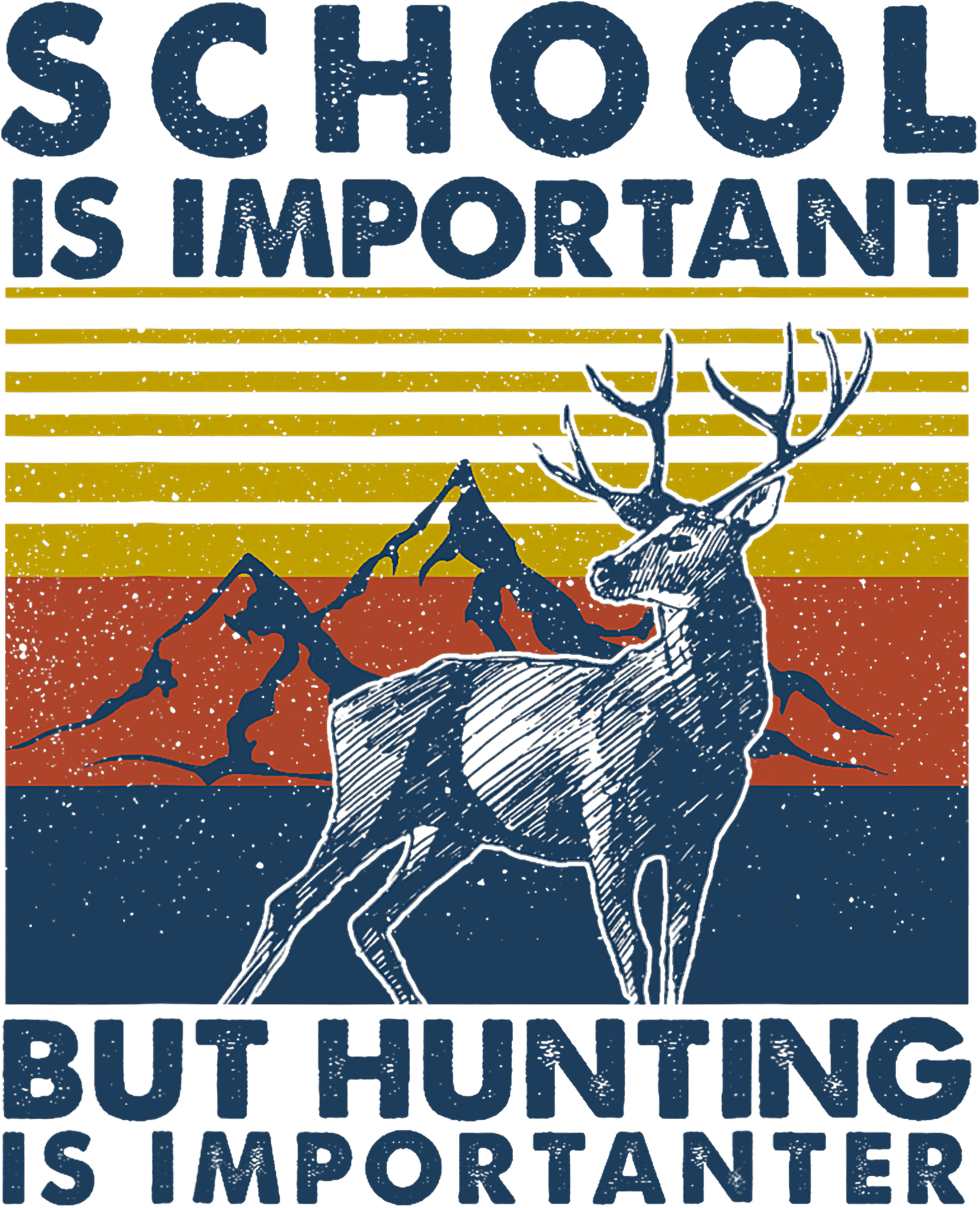 School Is Important But Hunting Is Importanter Elk DTF Transfer