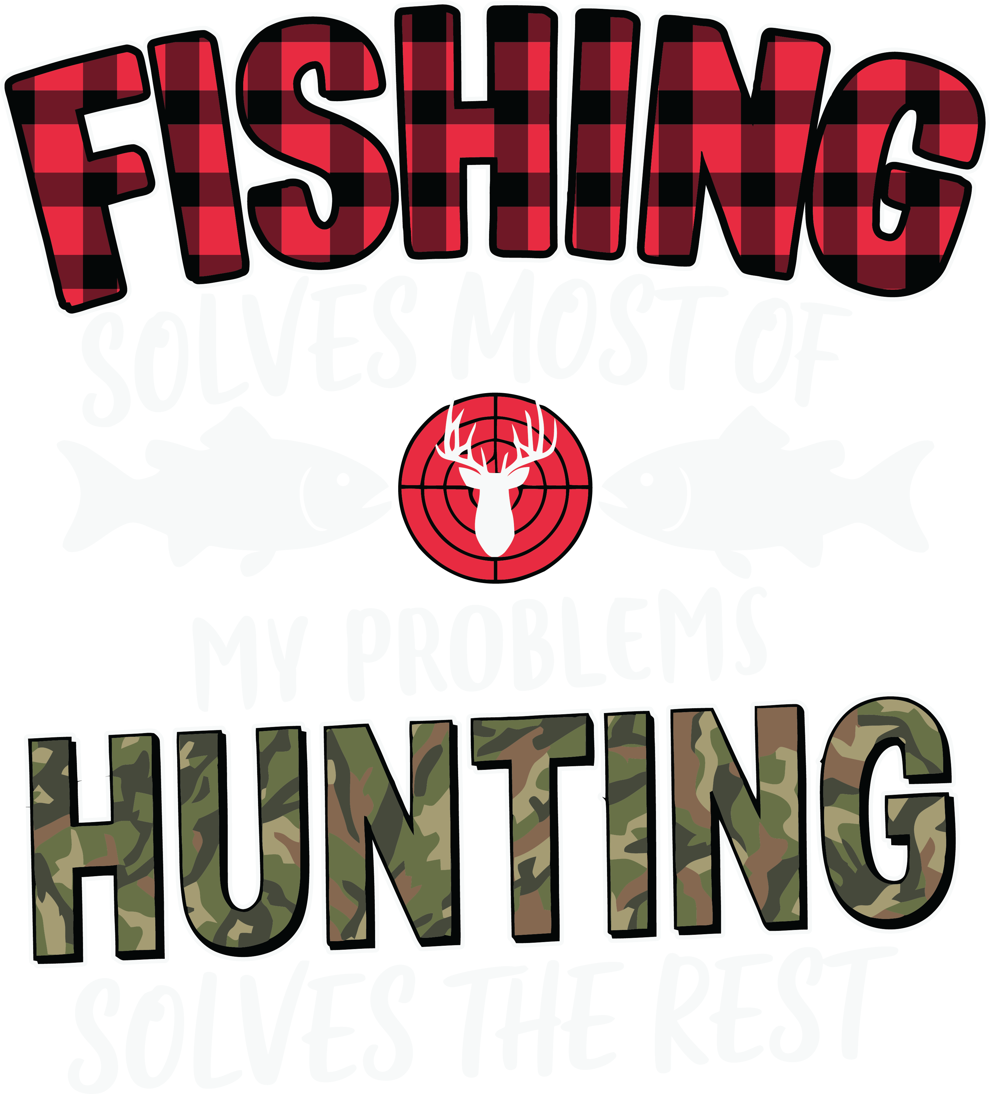 Fishing And Hunting Life DTF Transfer