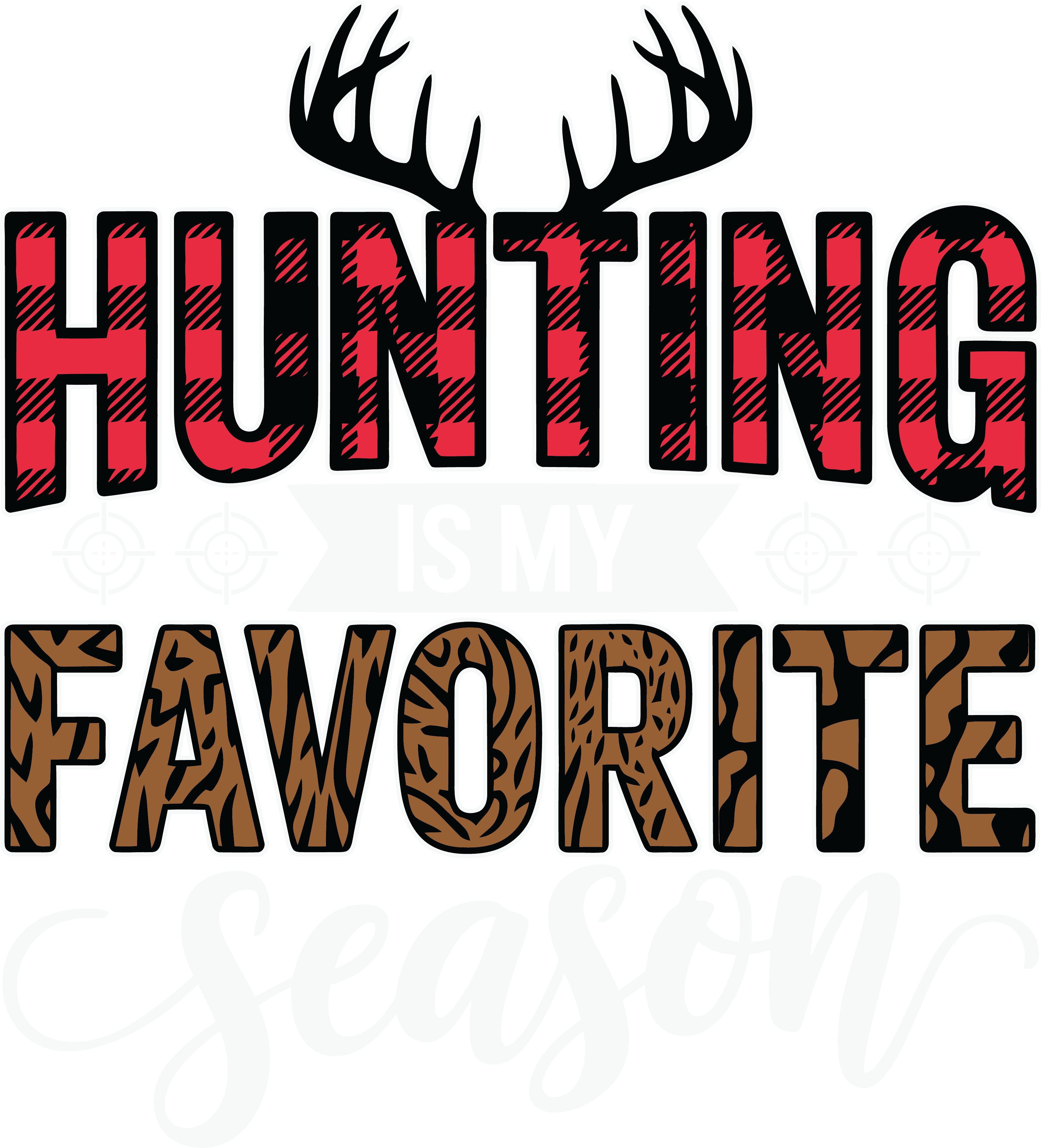 Hunting Is My Favorite Season DTF Transfer