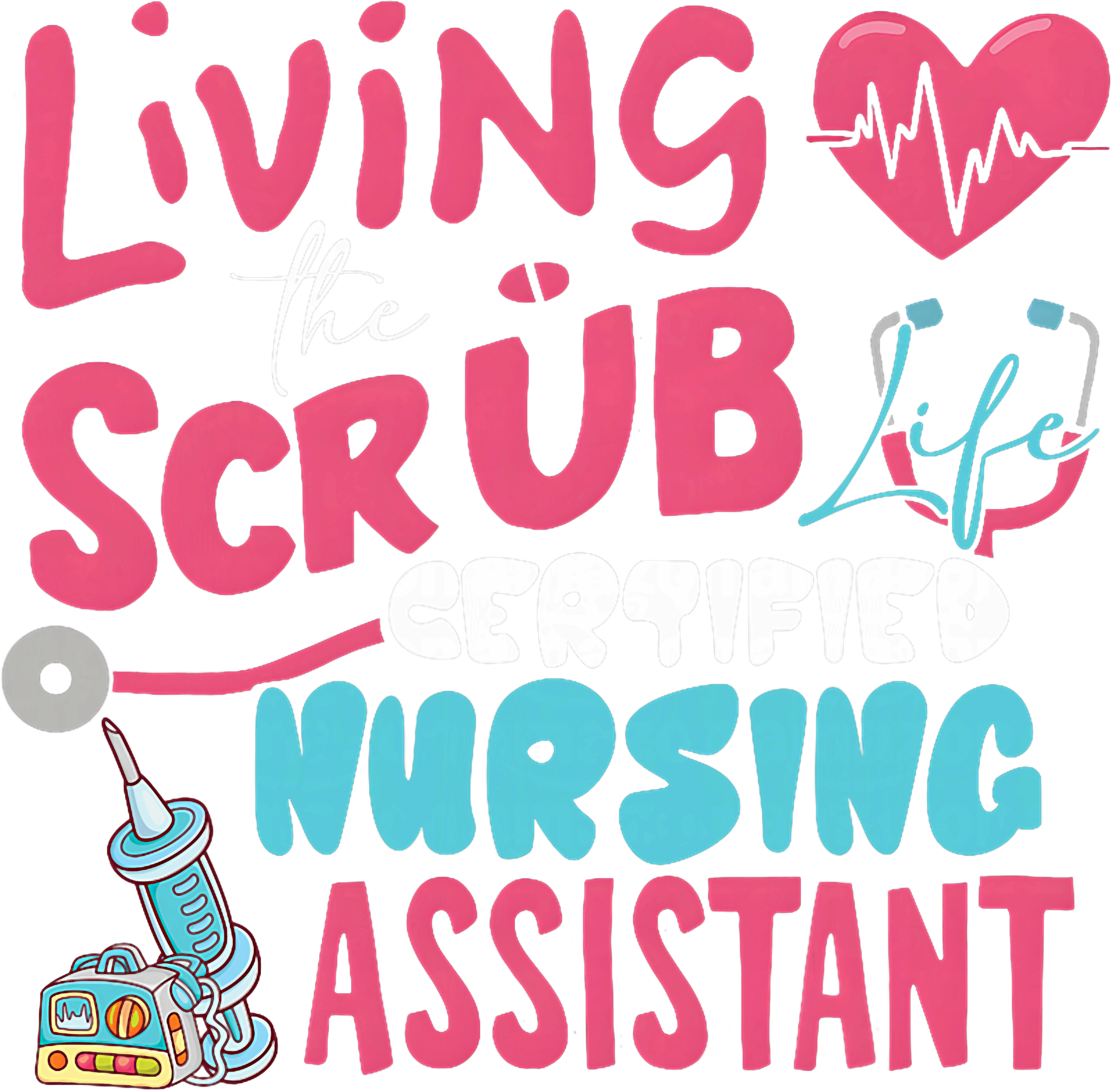 Certified Nursing Assistant Scrub Life DTF Transfer