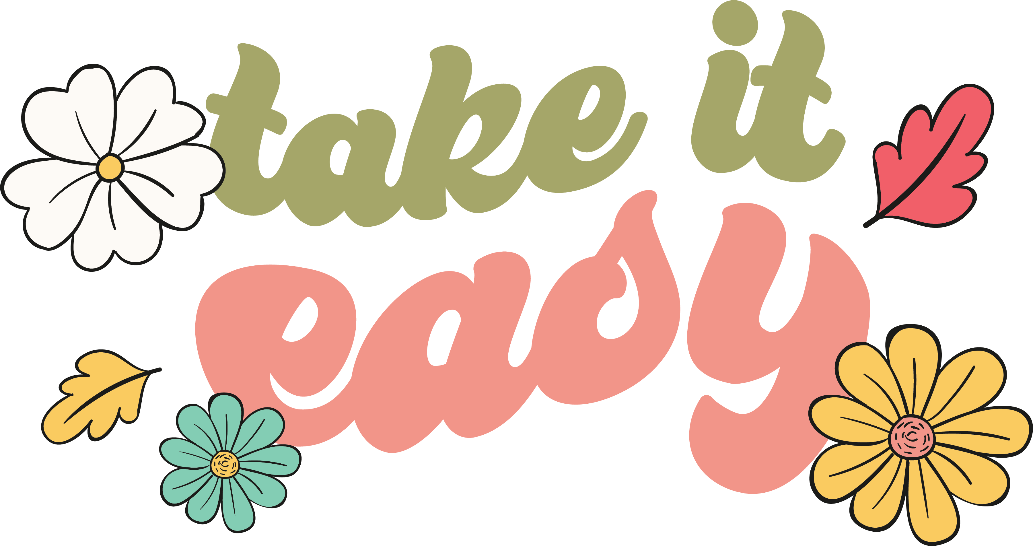 Take It Easy Retro Floral Mental Health DTF Transfer