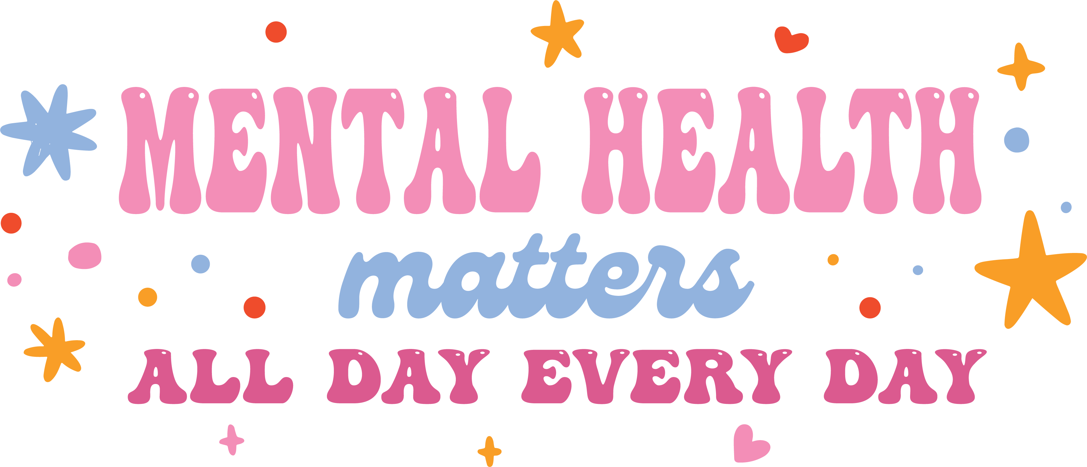 Mental Health Matters Every Day DTF Transfer