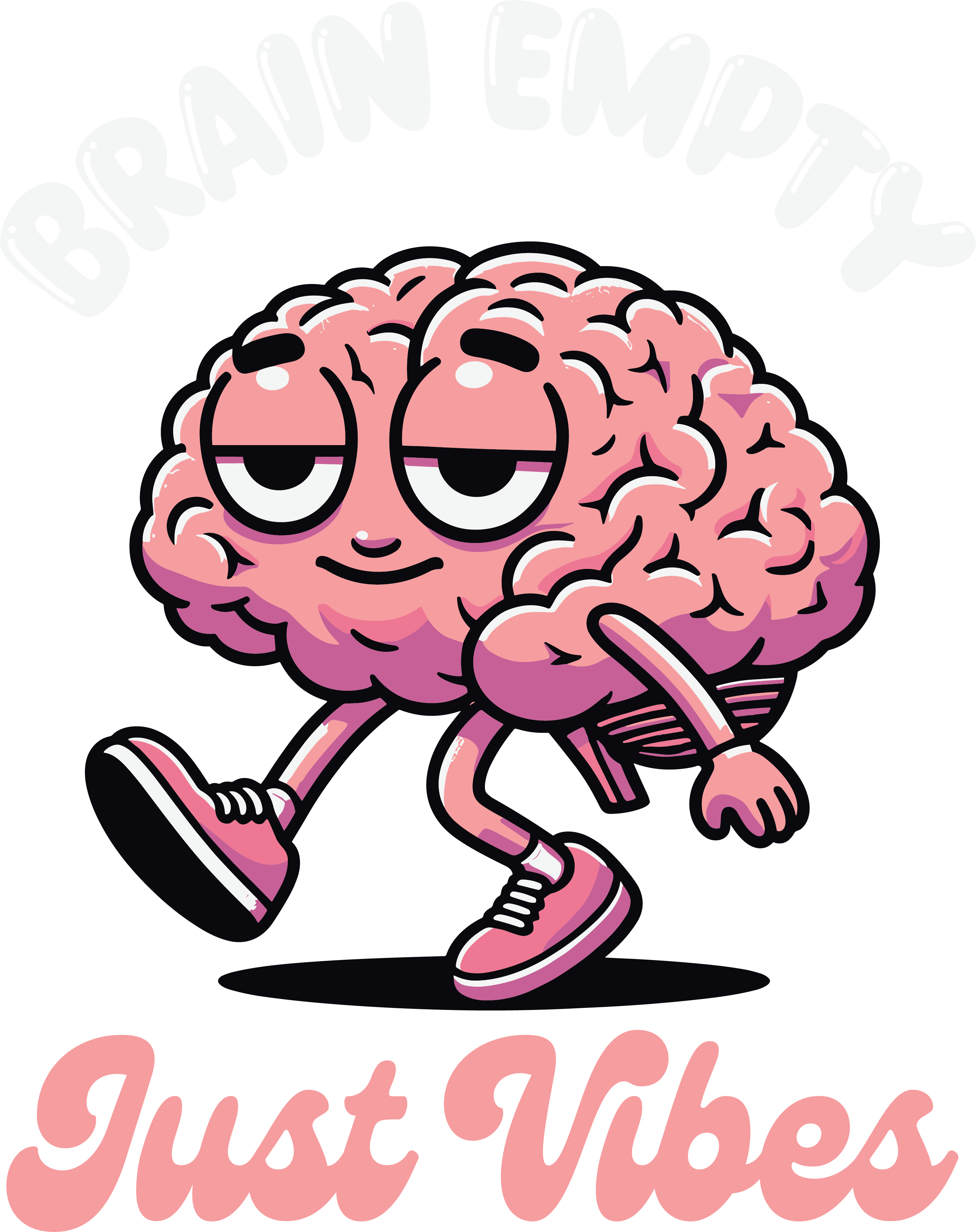 Brain Empty Just Vibes Funny Anxiety DTF Transfer