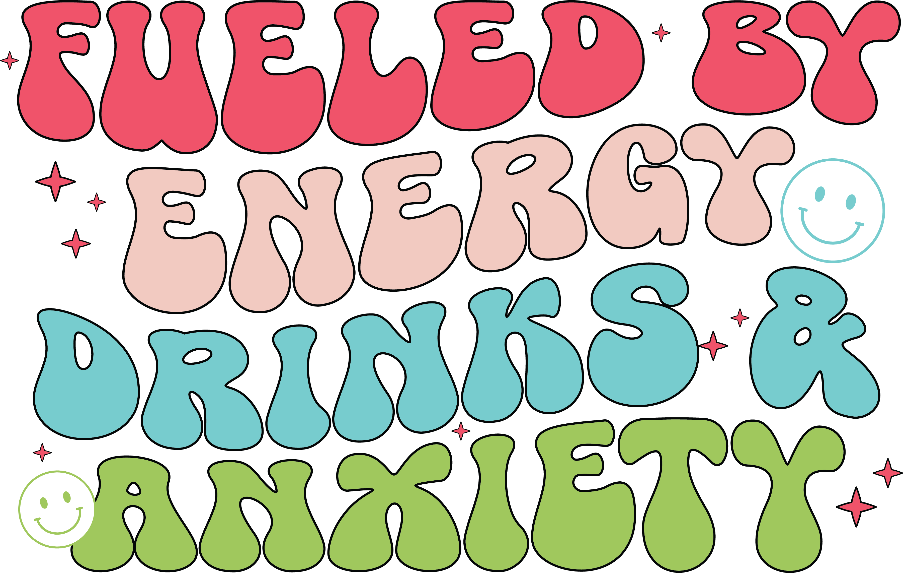 Fueled By Energy Drinks And Anxiety DTF Transfer