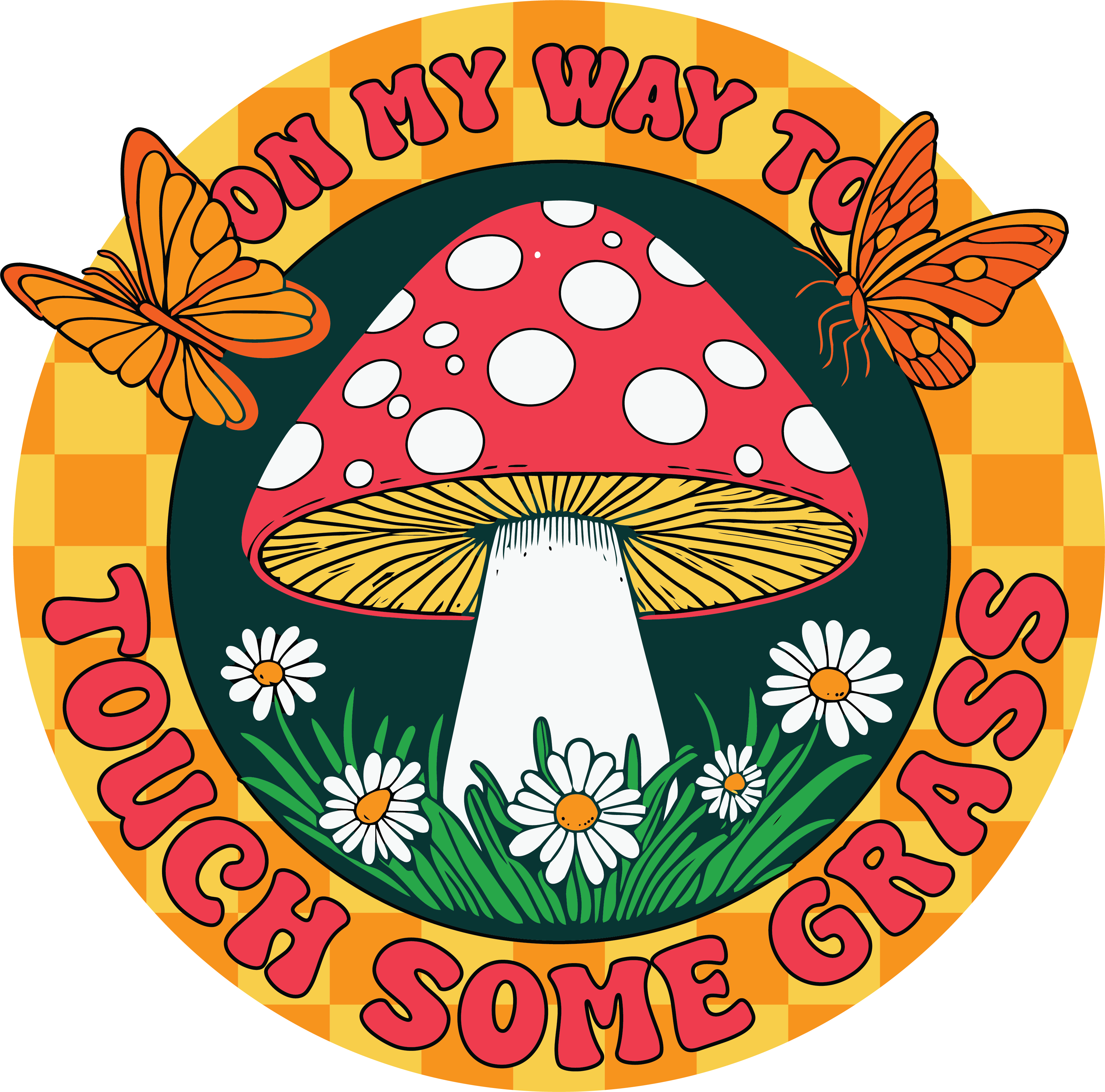 On My Way To Touch Some Grass Mushroom DTF Transfer