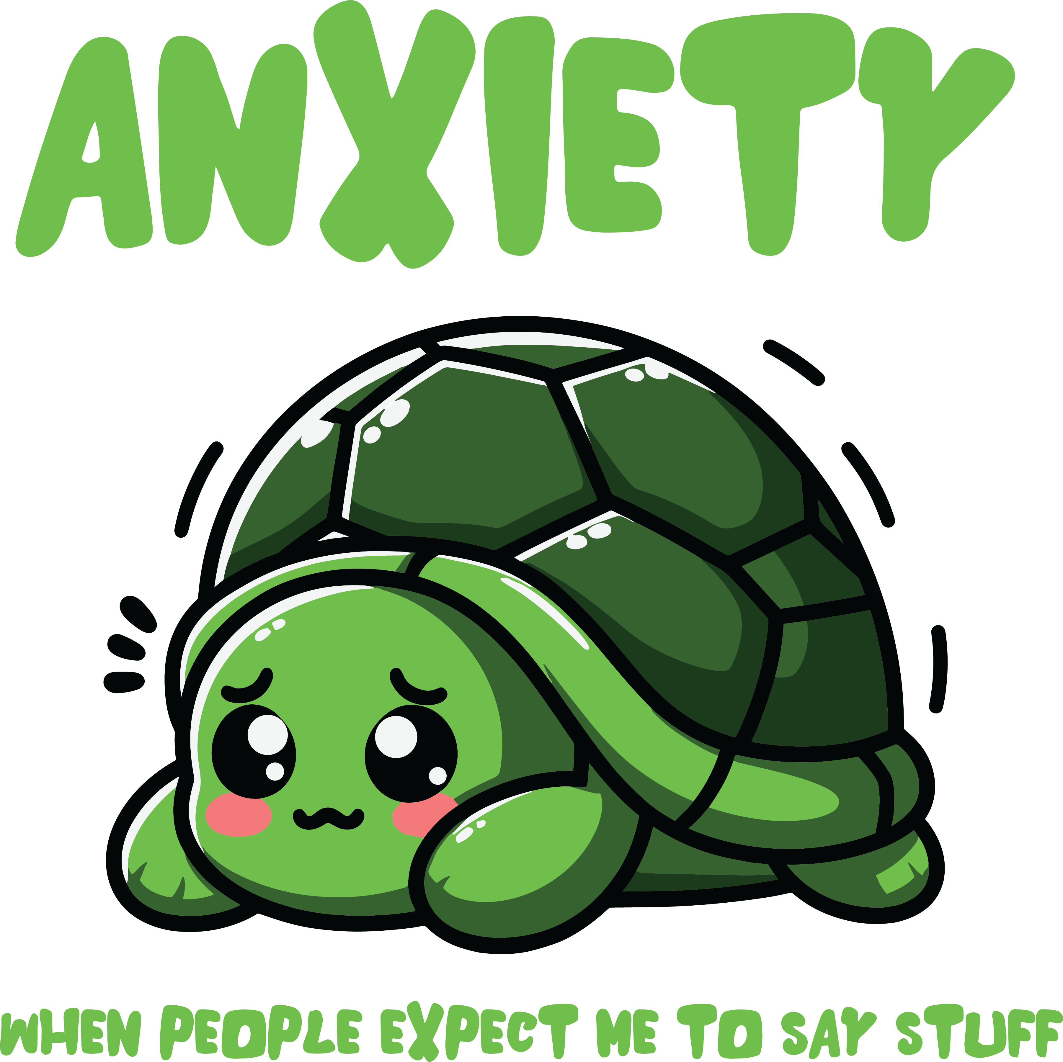 Anxiety When People Expect Me To Talk Turtle DTF Transfer