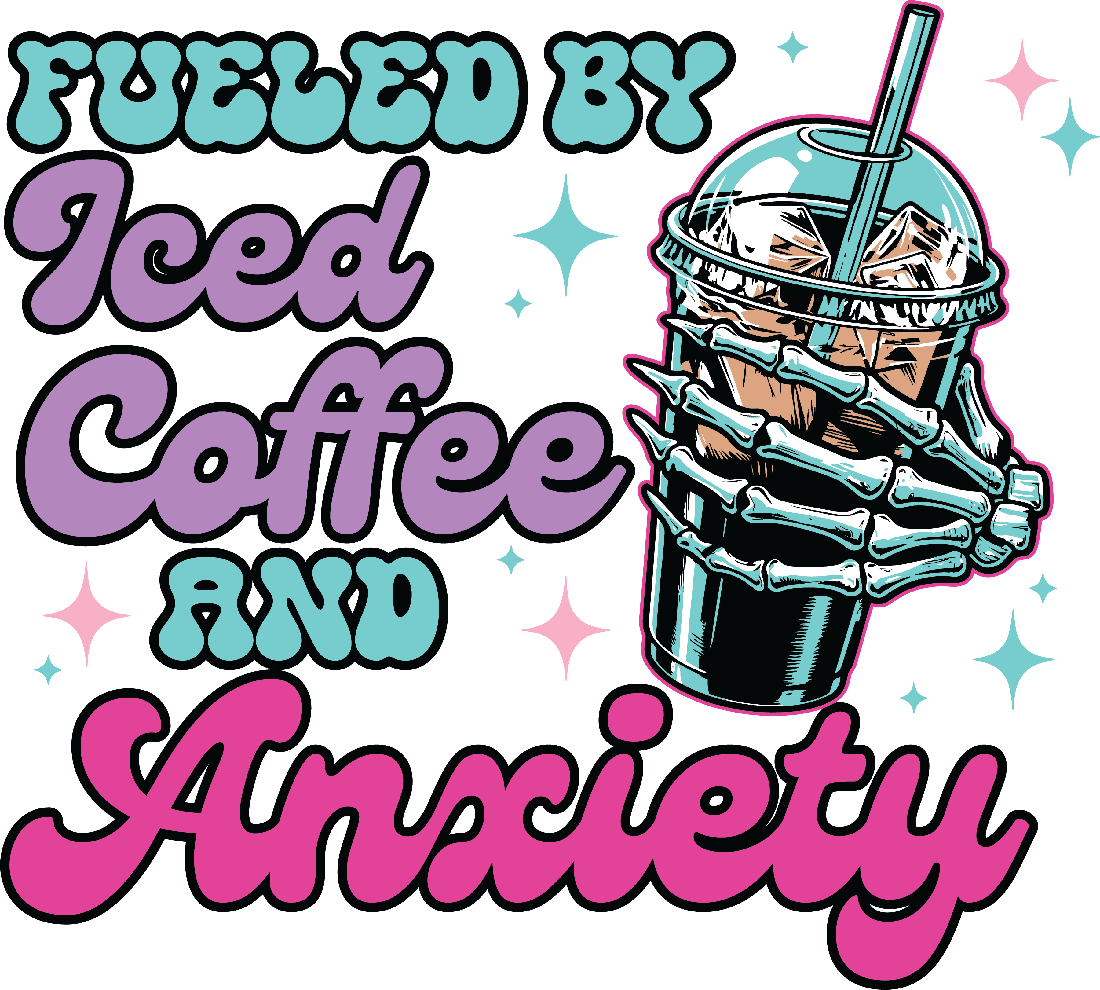 Fueled By Iced Coffee And Anxiety DTF Transfer