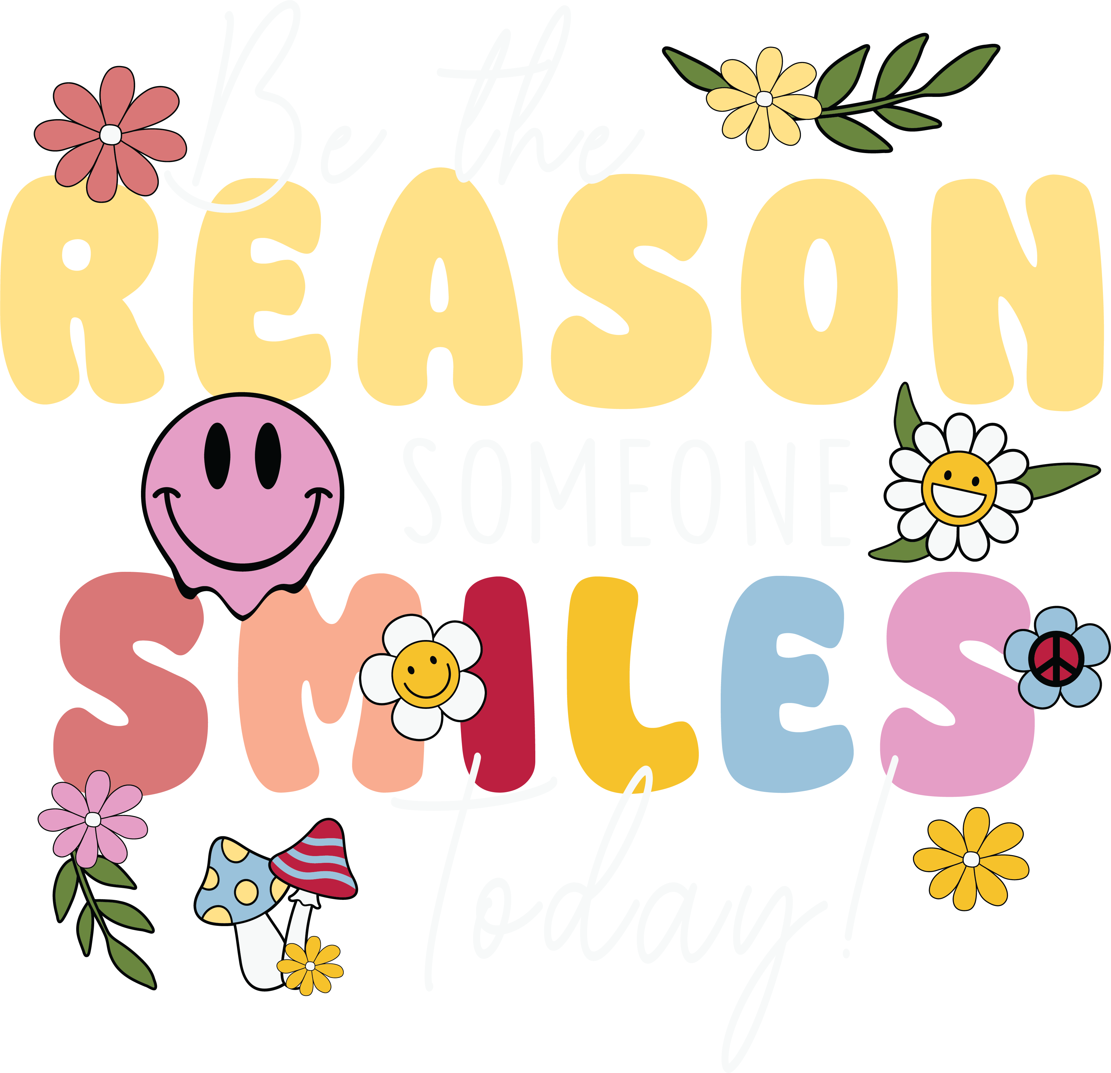 Be The Reason Someone Smiles Today DTF Transfer