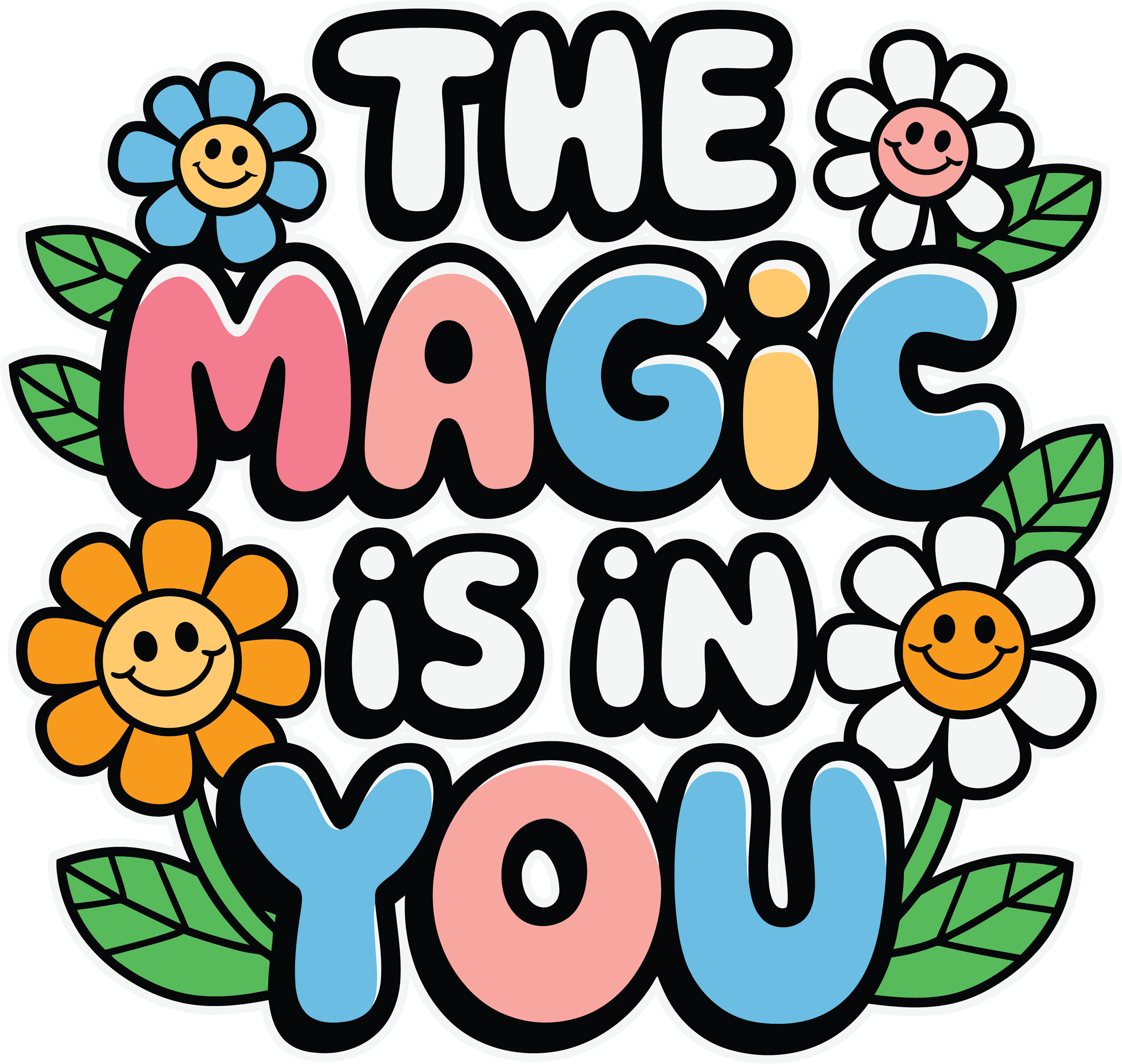 The Magic Is In You Cute Floral DTF Transfer