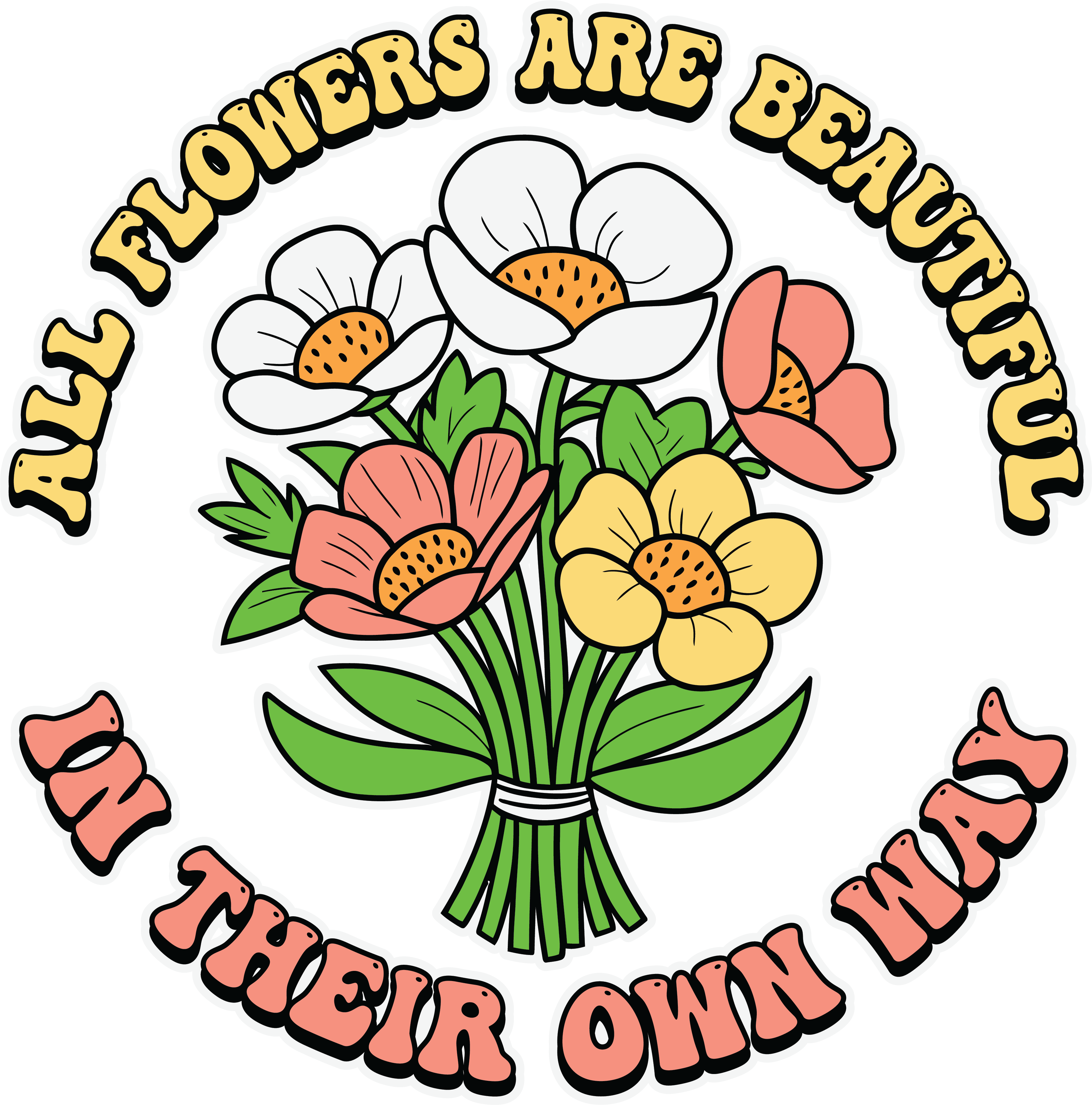 All Flowers Are Beautiful In Their Own Way DTF Transfer
