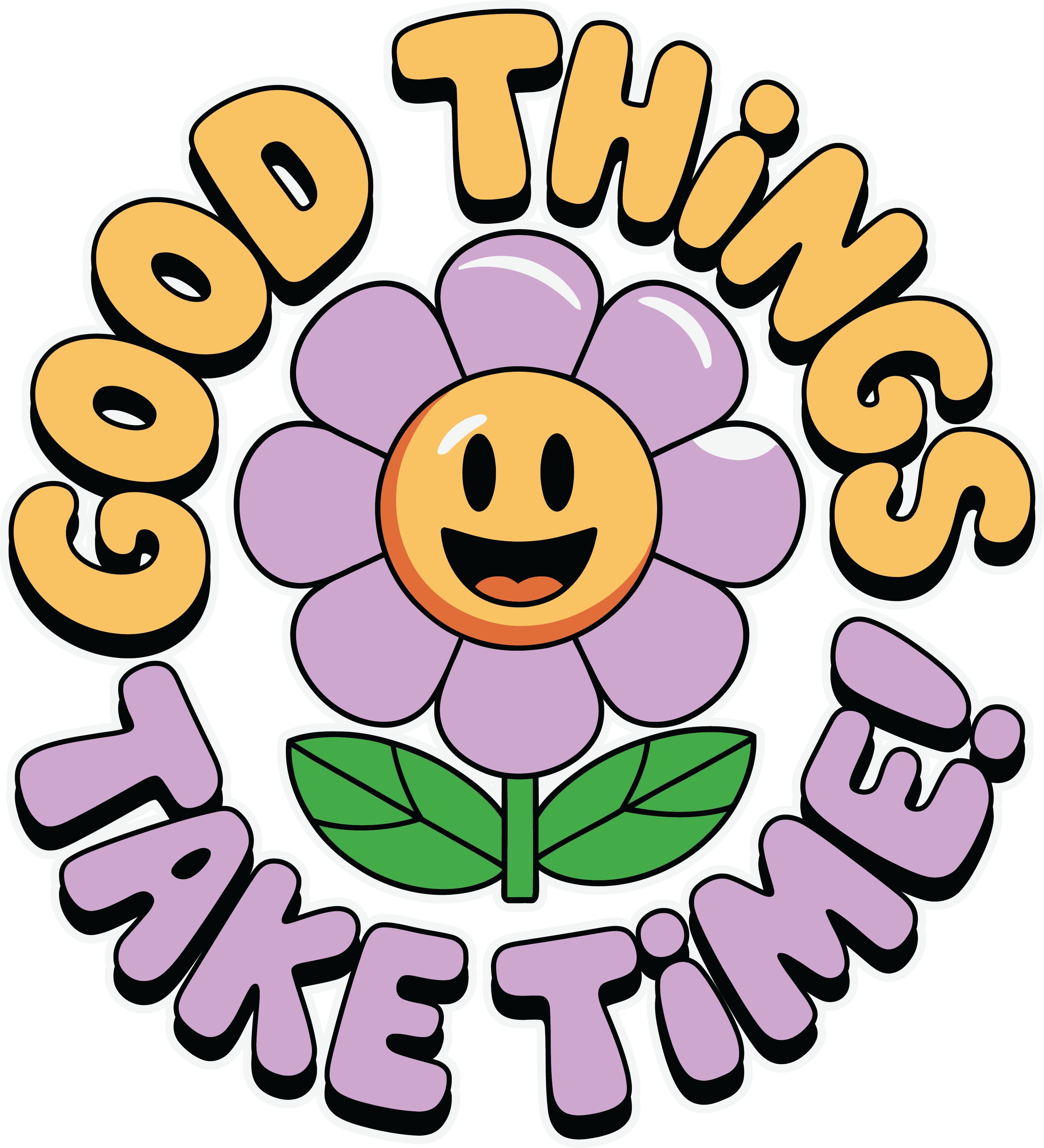 Good Things Take Time Positive Flower DTF Transfer