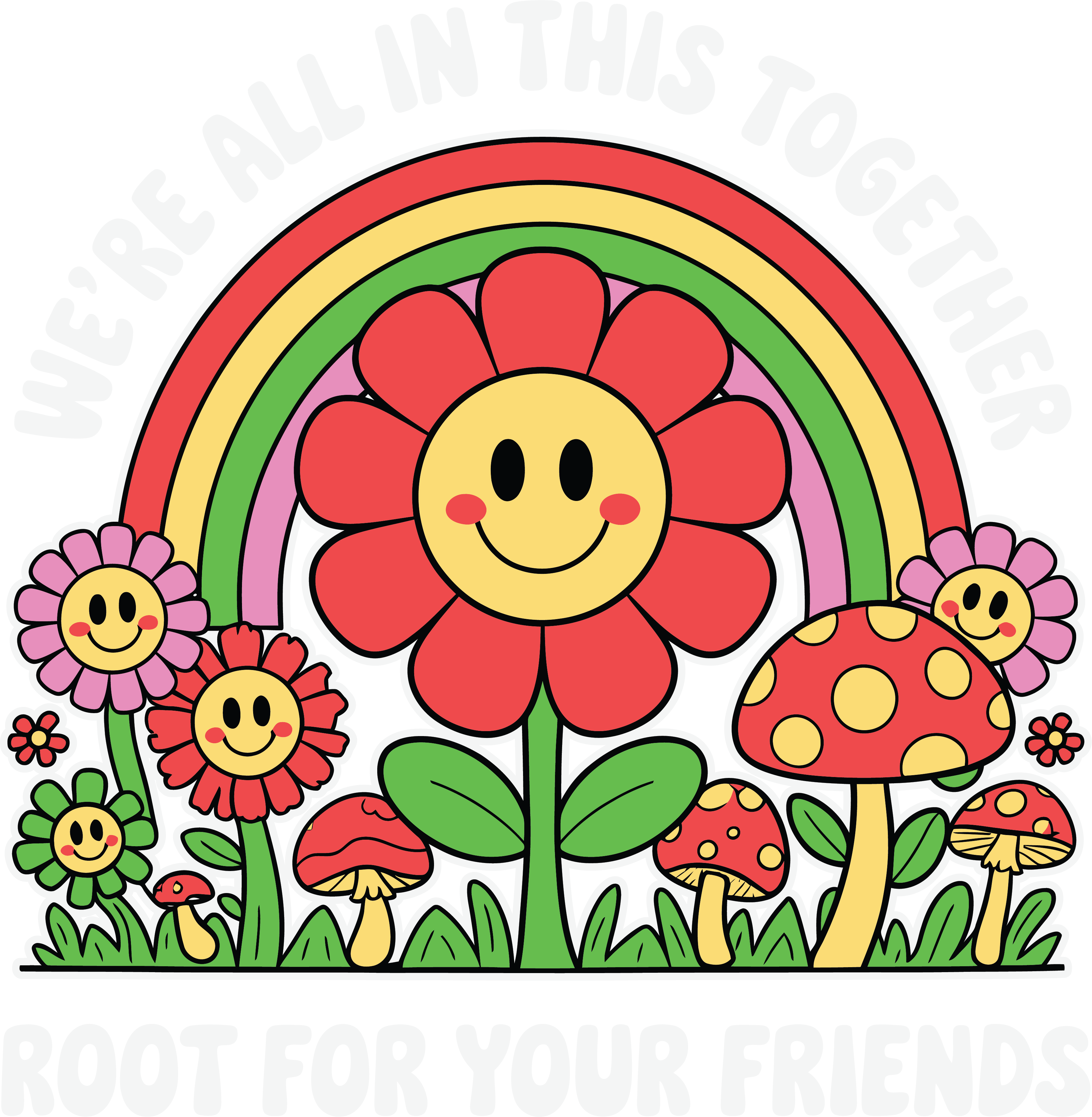 Were All In This Together Friendship Flower DTF Transfer