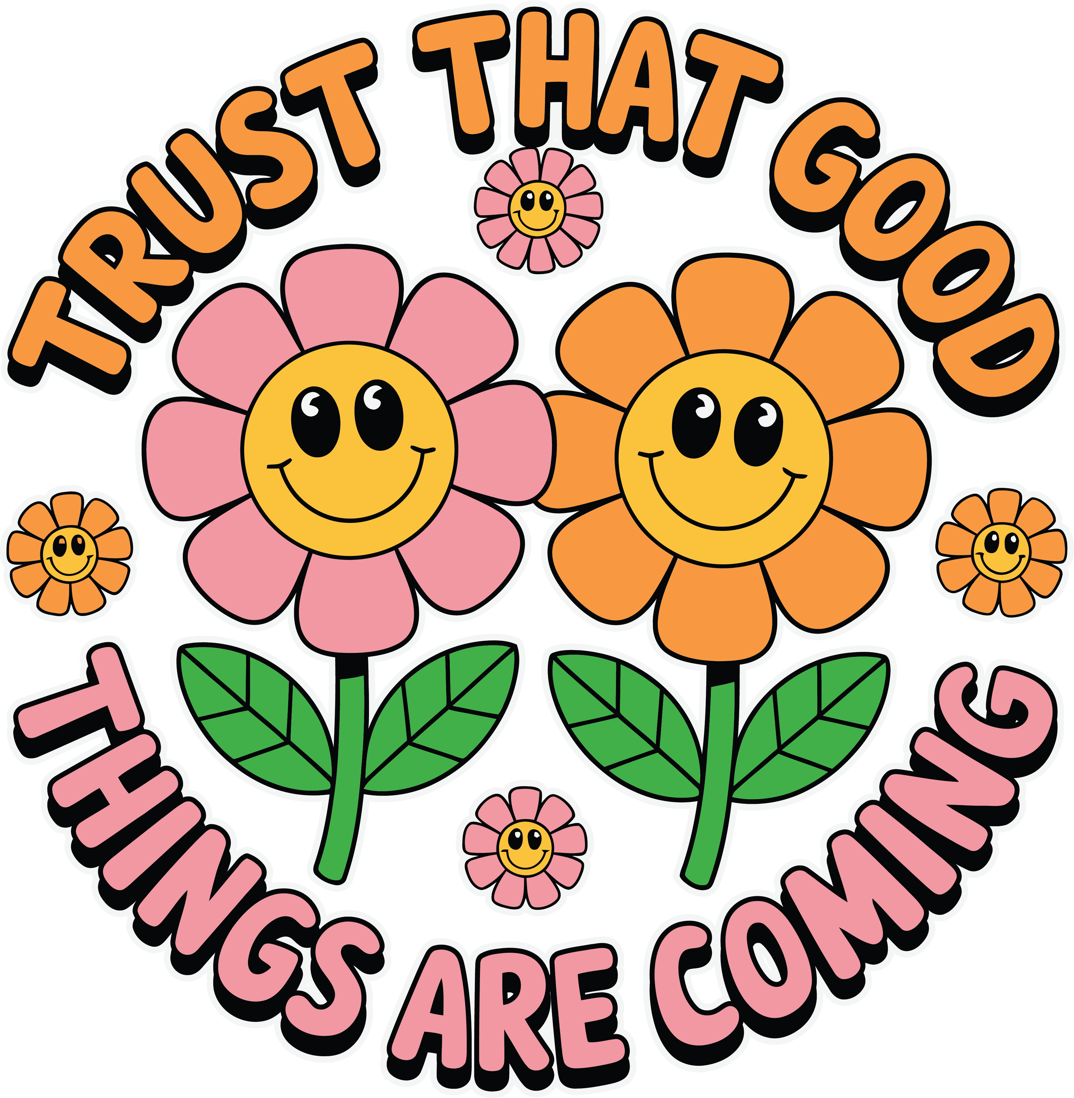 Trust That Good Things Are Coming DTF Transfer