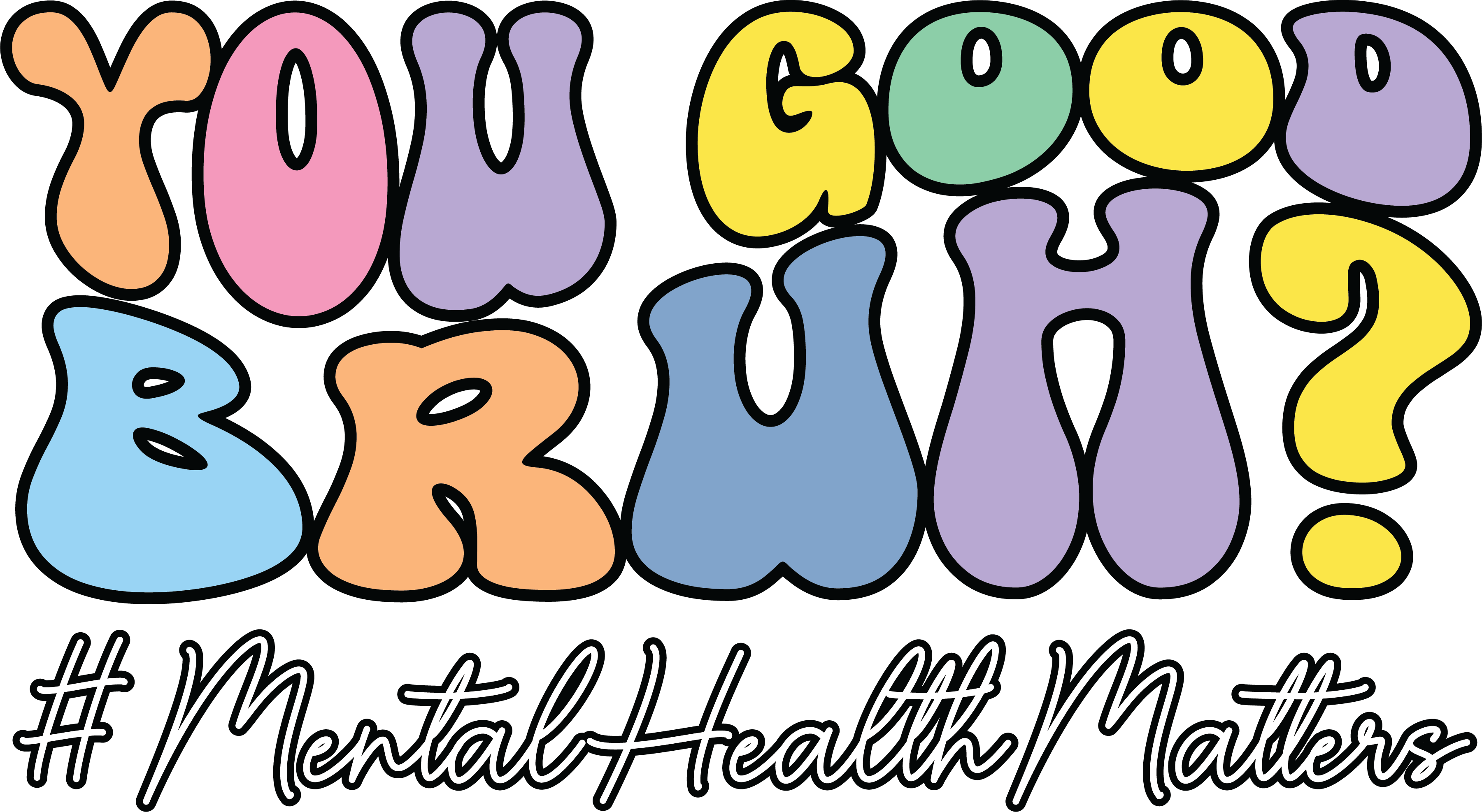 You Good Bruh Mental Health Check In DTF Transfer