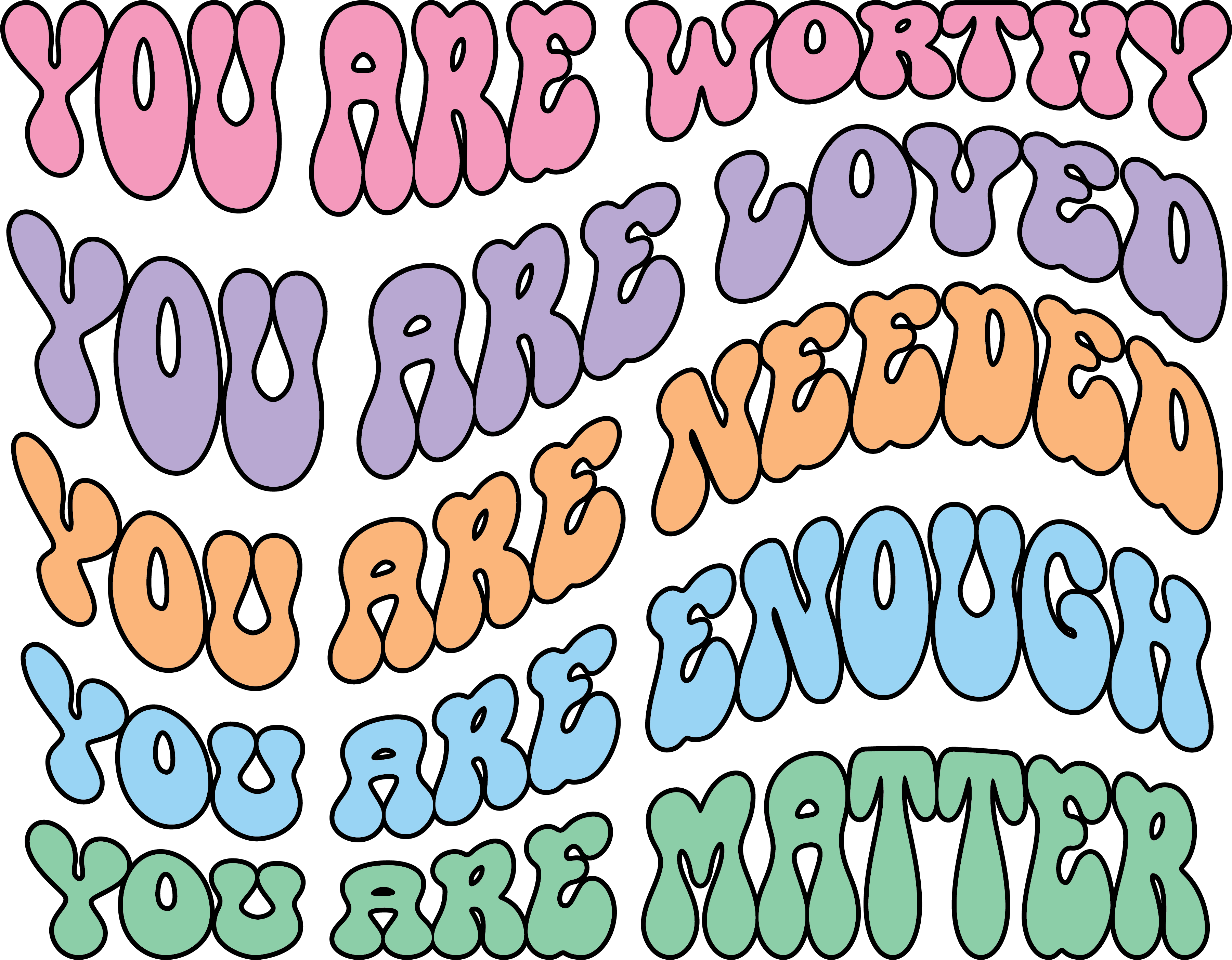 You Are Worthy You Are Loved Mental Health DTF Transfer