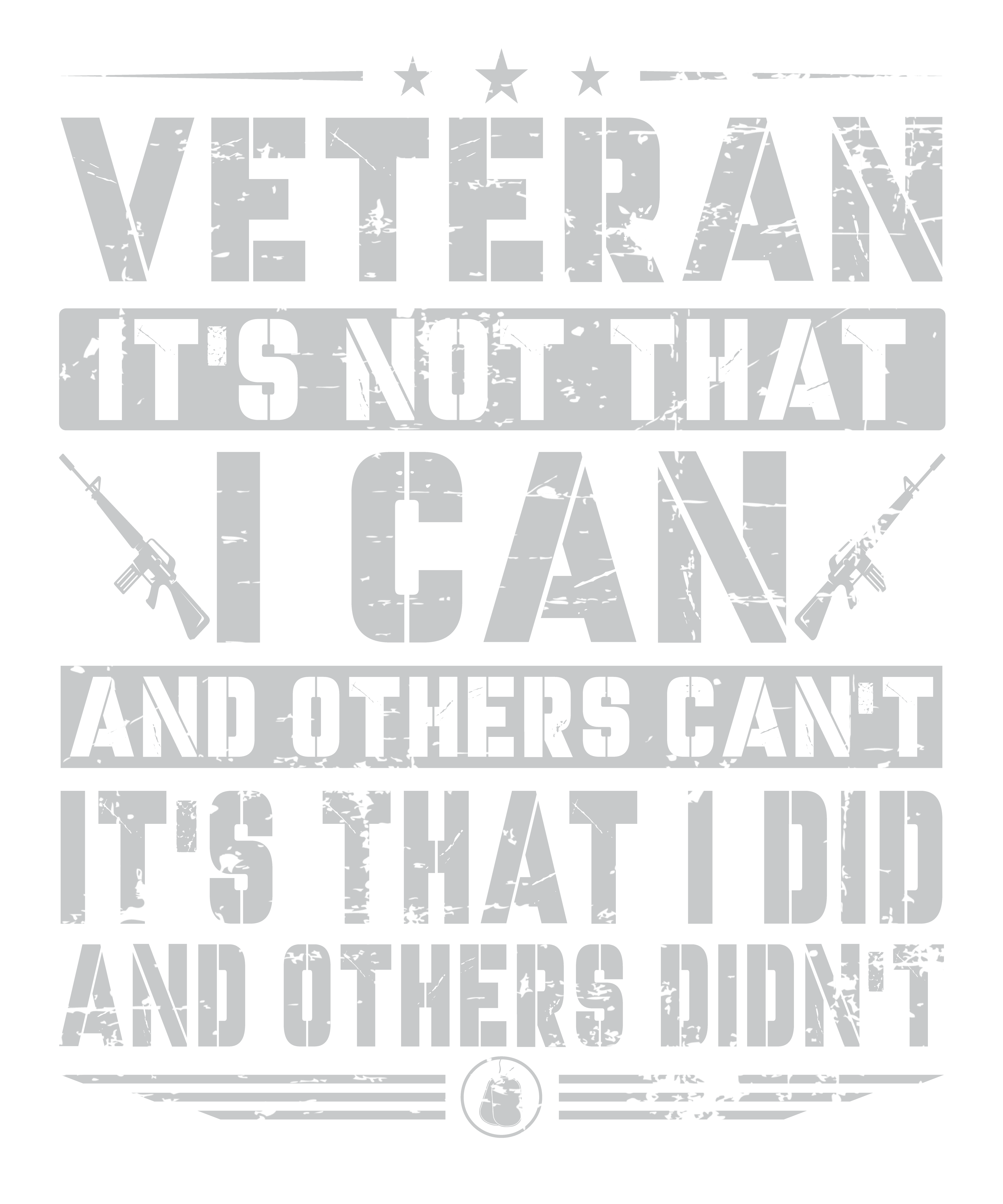 Veteran Its Not That I Can And Others Cant DTF Transfer