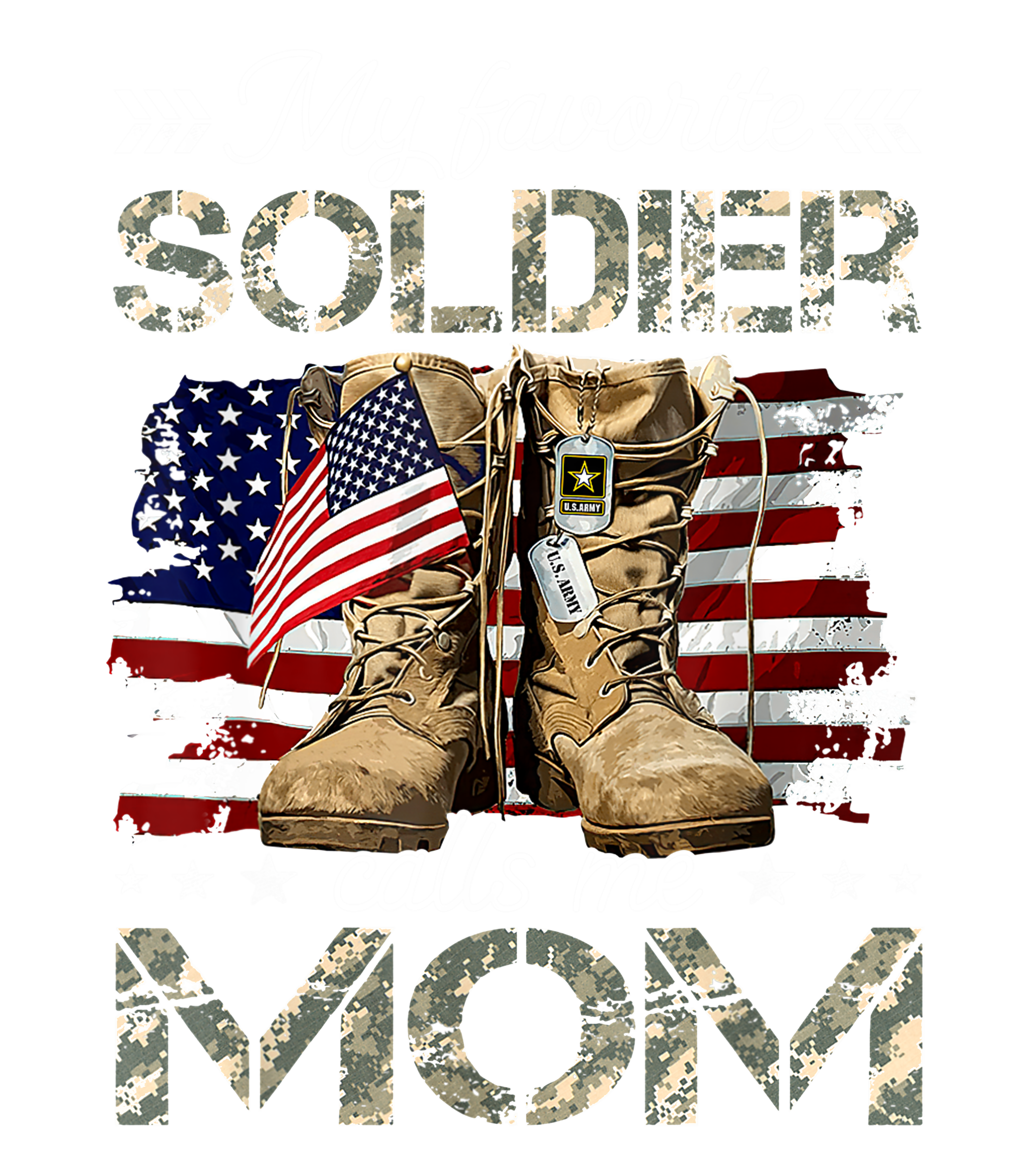 Favorite Soldier Calls Me Mom DTF Transfer